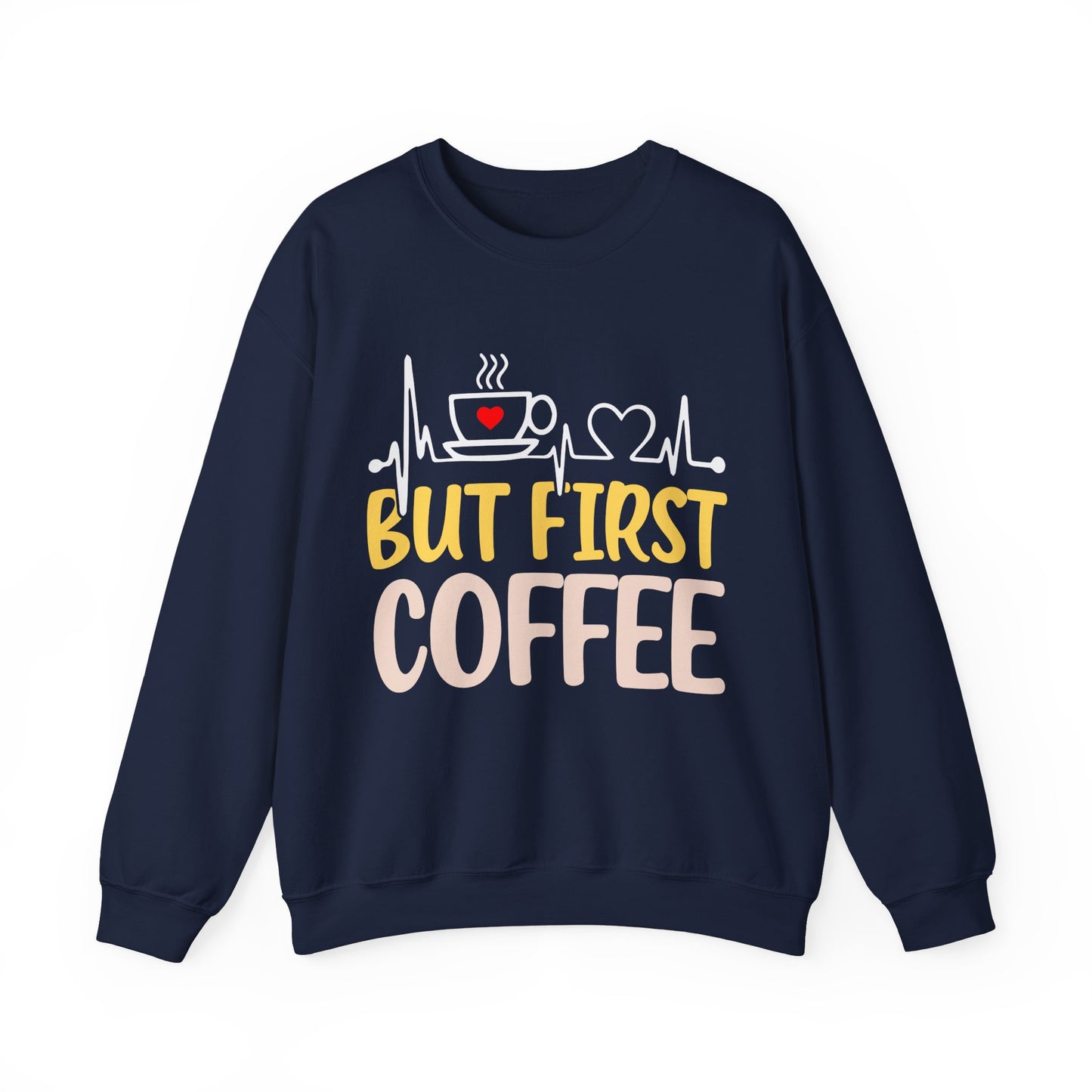 But First Coffee Sweatshirt - Cozy Unisex Crewneck for Coffee Lovers