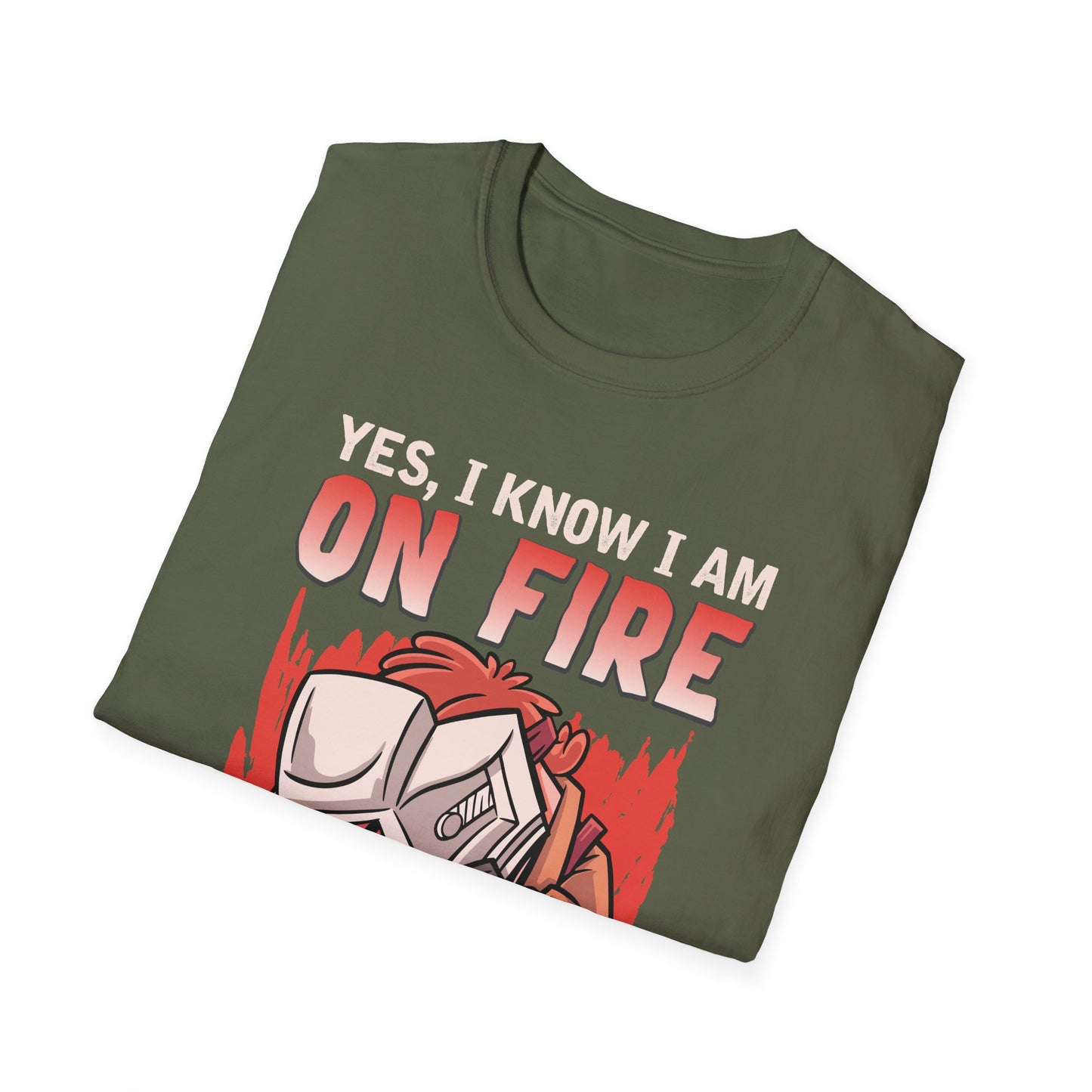Funny Welding T-Shirt: "Yes, I Know I Am On Fire"
