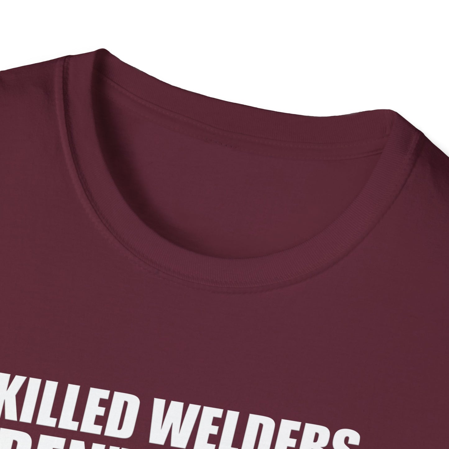 Skilled Welders Humor Unisex T-Shirt - Perfect for Welding Professionals and Craft Lovers