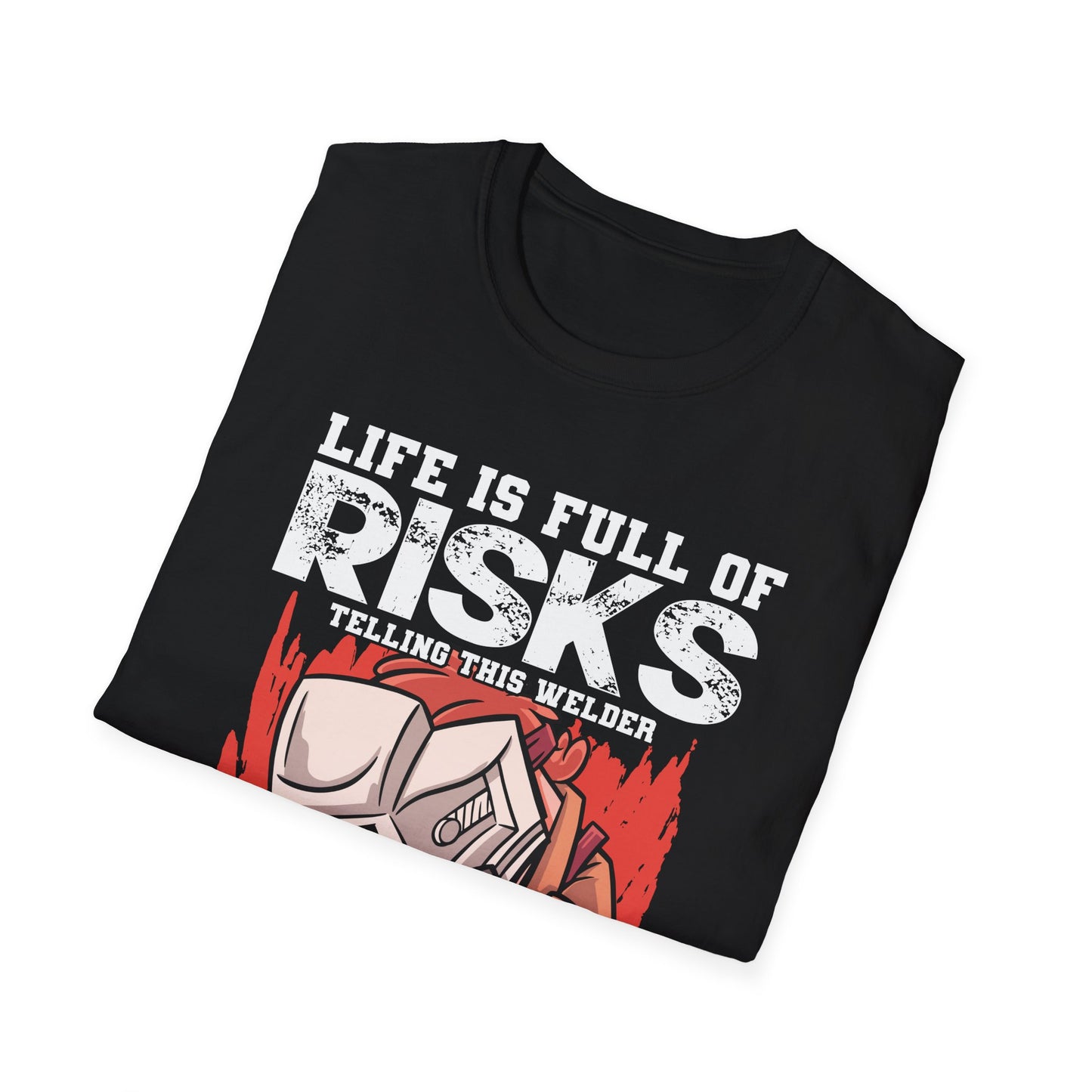 Welding Risks Unisex Softstyle T-Shirt - Perfect for Welders and Safety Enthusiasts