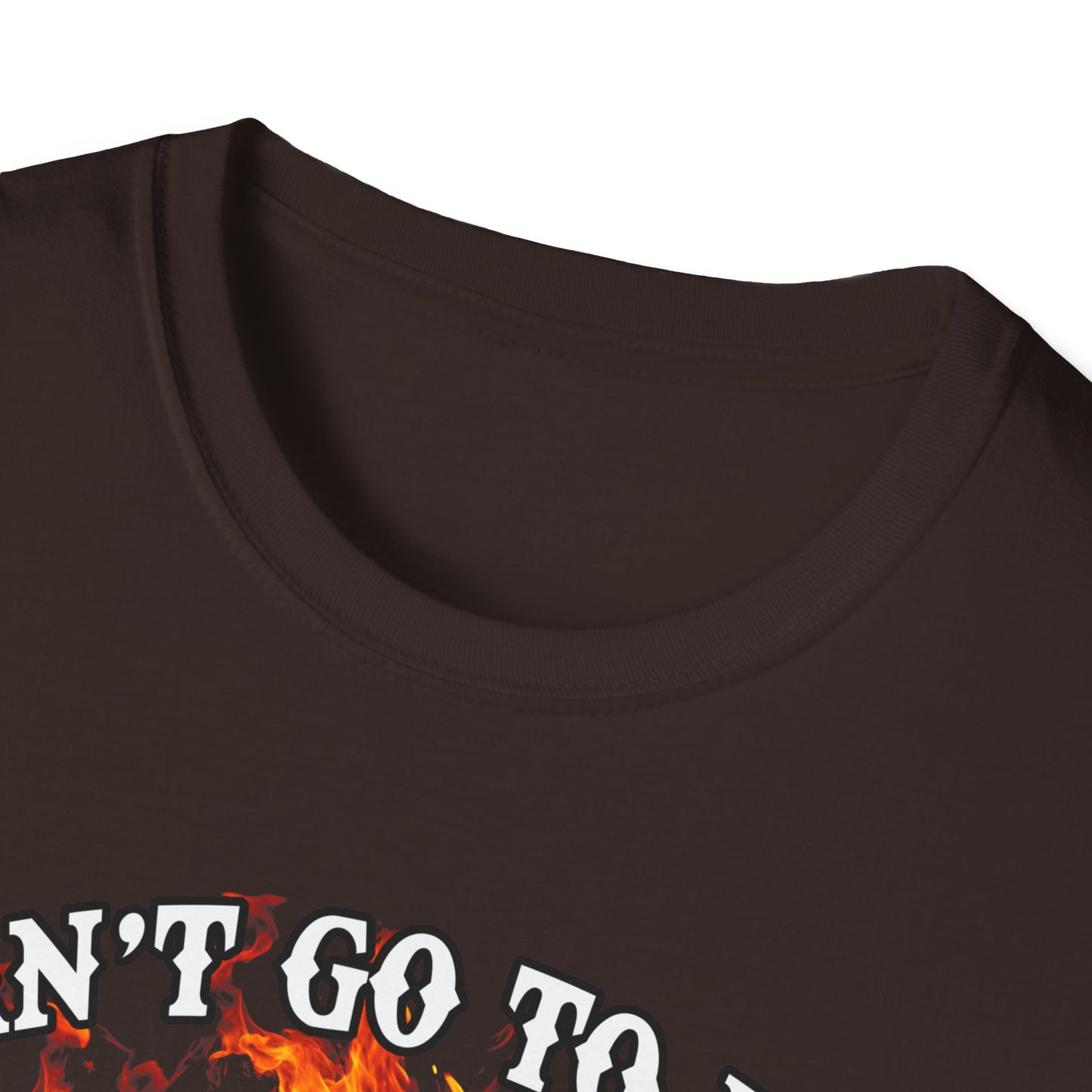 Unisex Softstyle T-Shirt: "I Can't Go to Hell - The Devil Has a Restraining Order" Graphic Tee