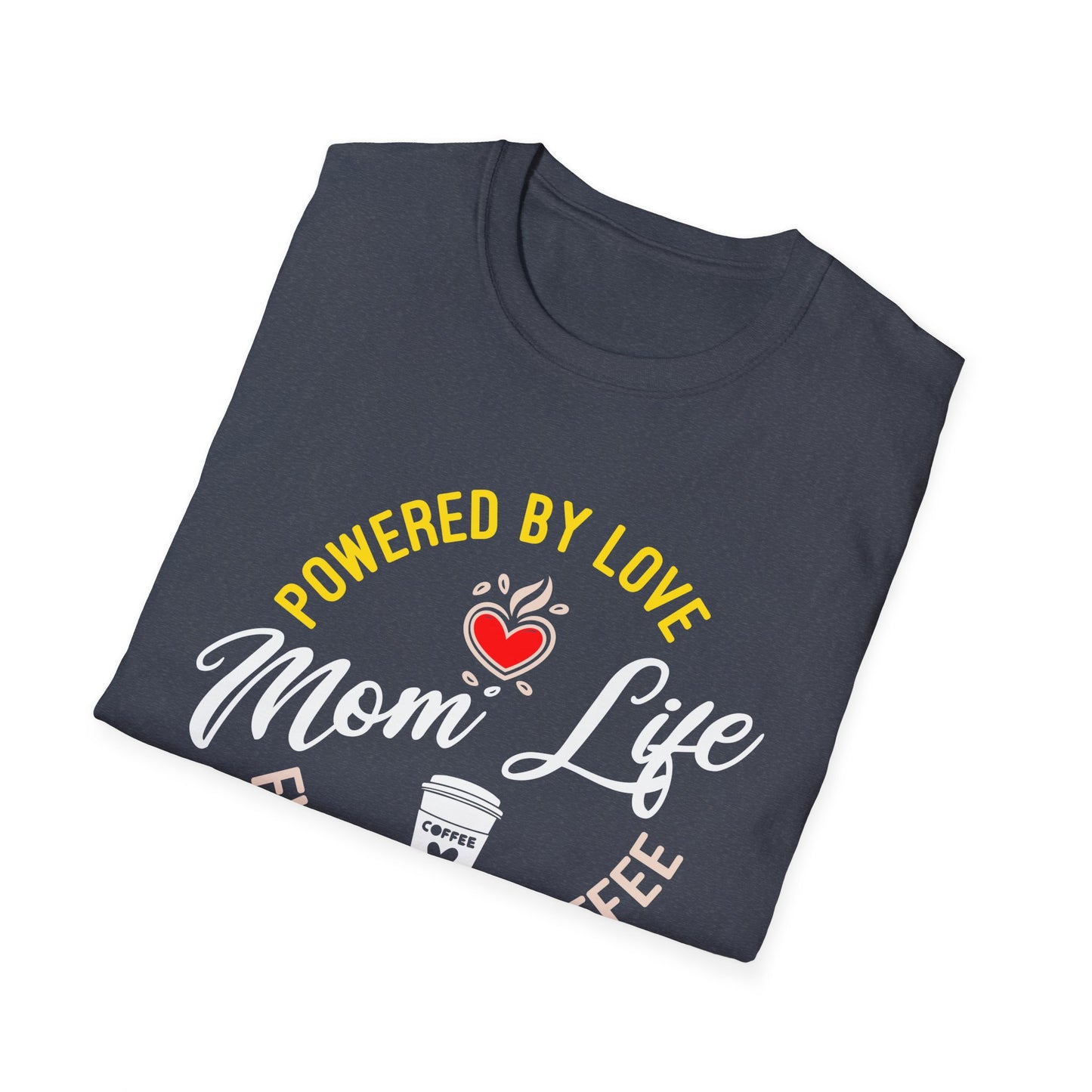 Mom Life: Powered by Love, Fueled by Coffee T-Shirt
