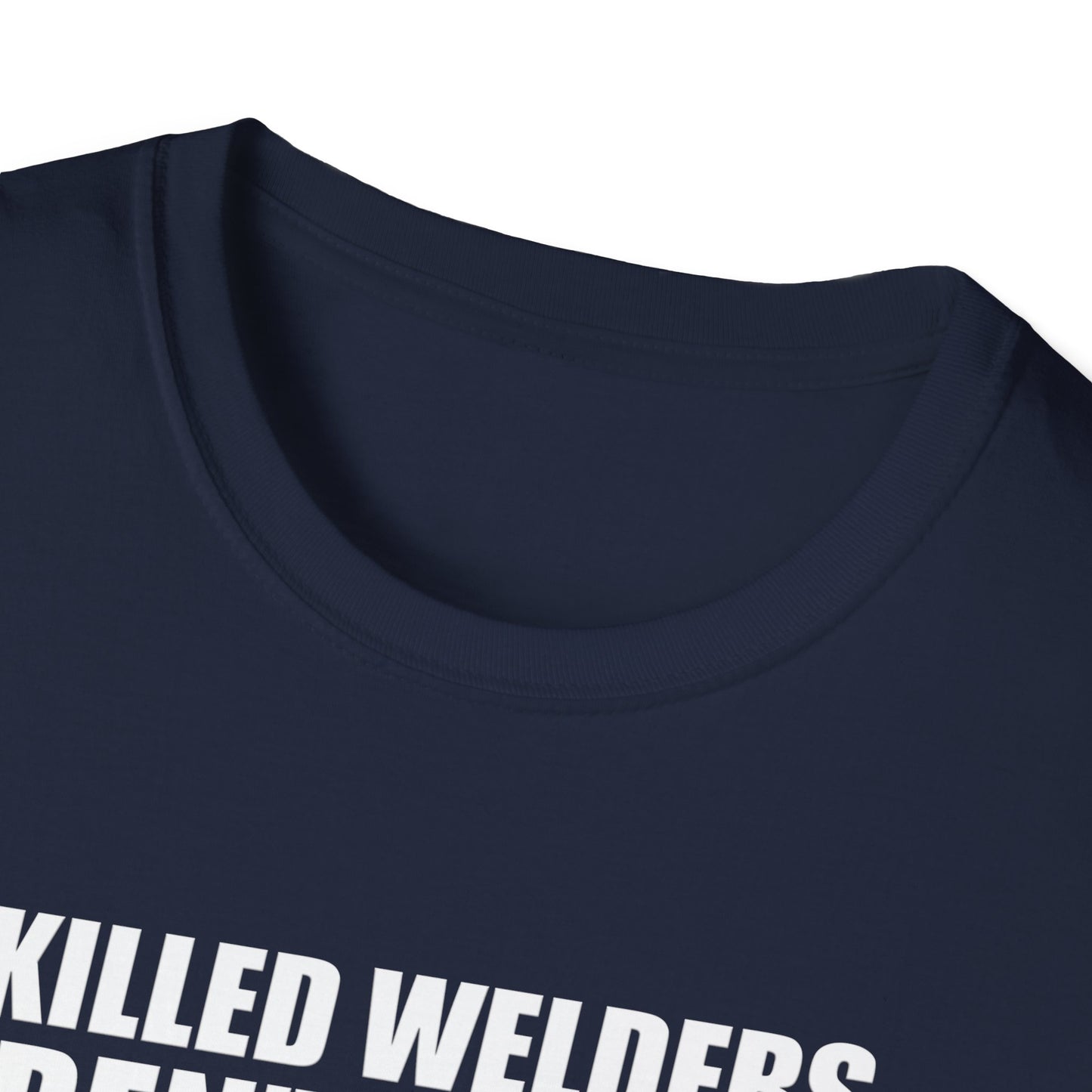 Skilled Welders Humor Unisex T-Shirt - Perfect for Welding Professionals and Craft Lovers