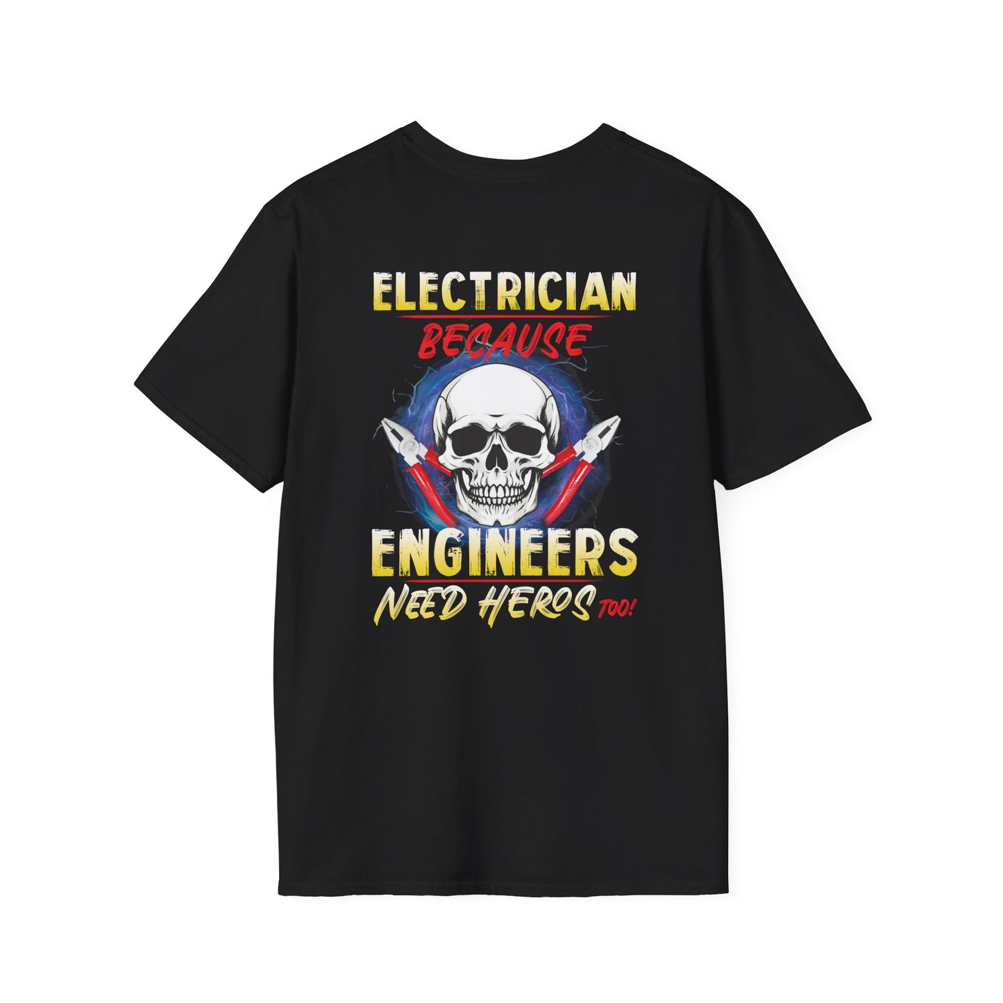 Electrician: Because Engineers Need Heroes Too Funny T-Shirt