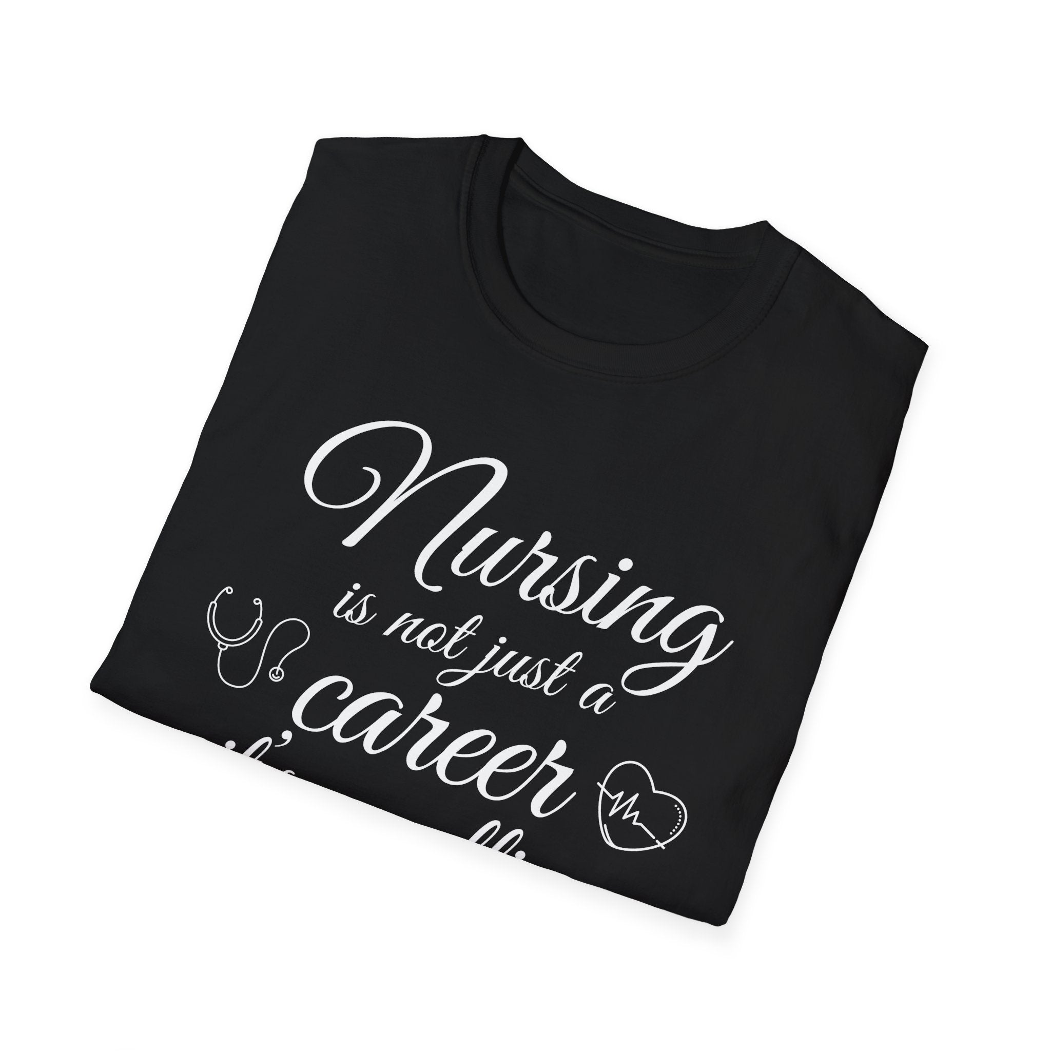 Nursing is Not Just a Career Unisex T-Shirt for Healthcare Professionals