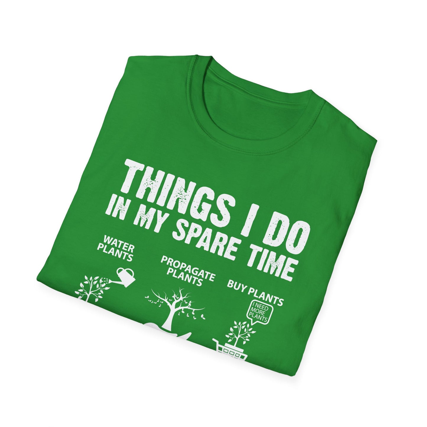 Gardening Enthusiast T-Shirt | Things I Do in My Spare Time