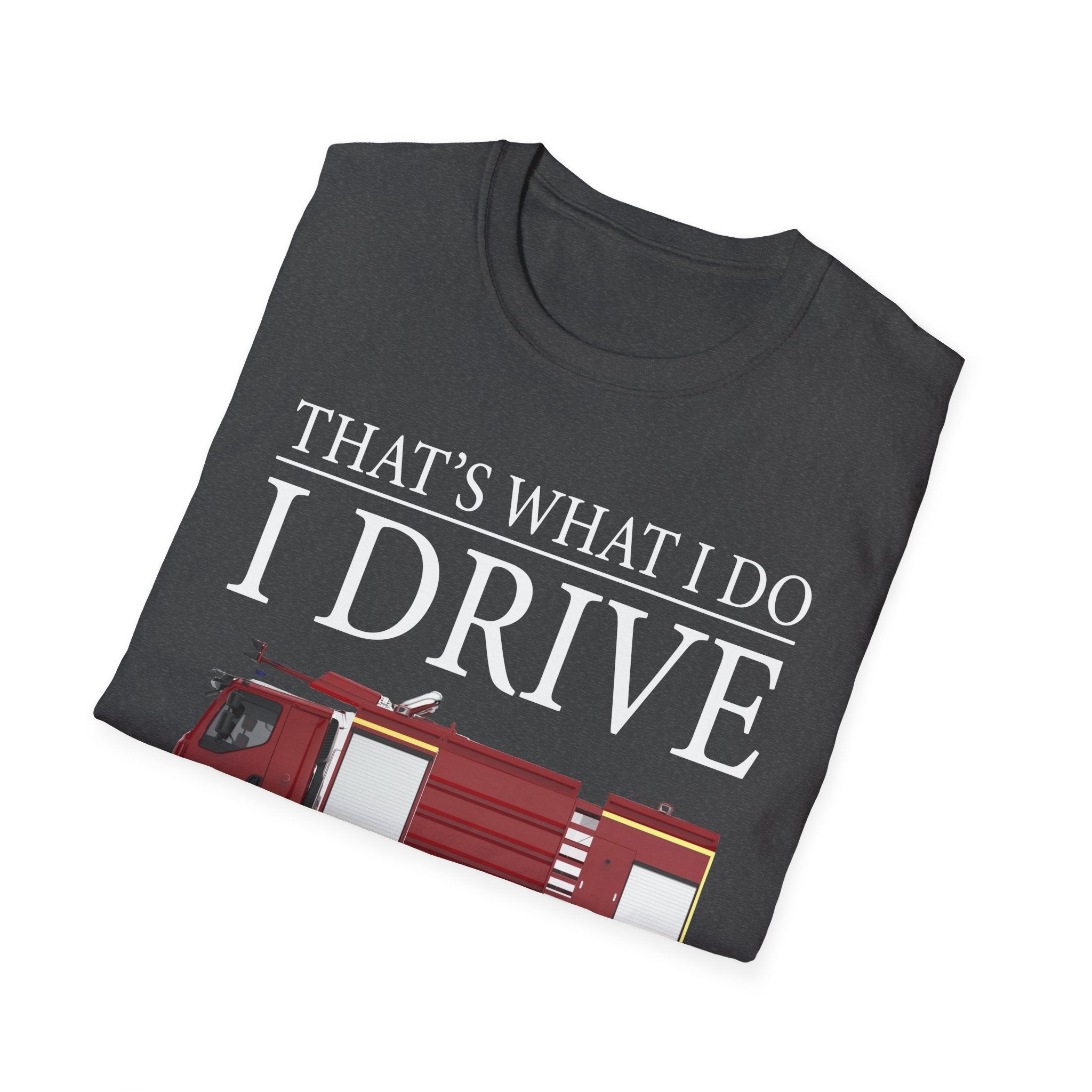 That's What I Do I Drive Wee Woo Truck And I Know Things Firefighter T-Shirt