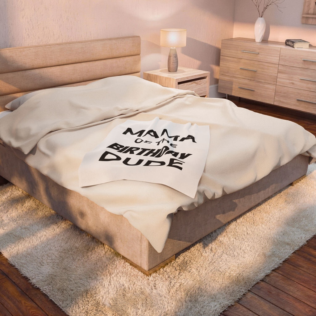 Mama Of The Birthday Dude Velveteen Plush Blanket | Cozy Gift for New Moms, Nursery Decor, Baby Shower, Birthday, Kids Room