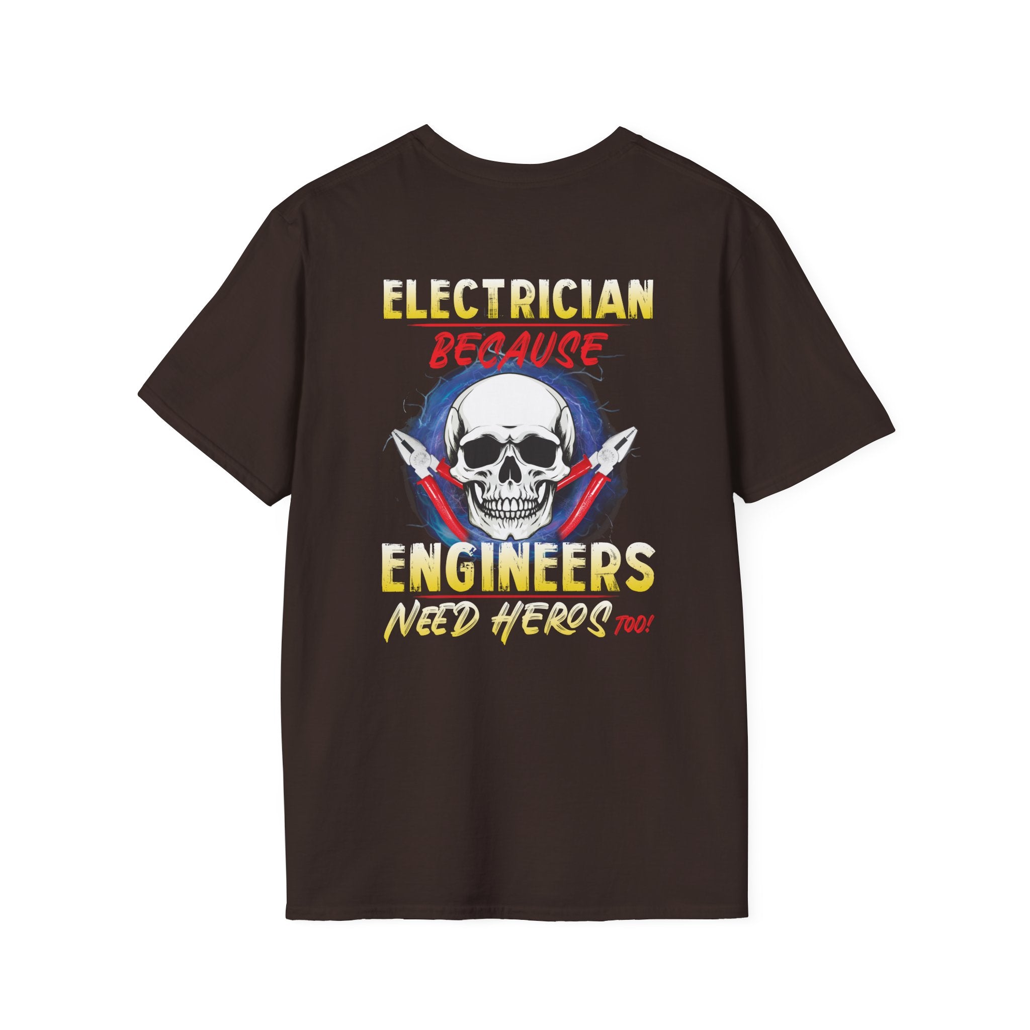 Electrician: Because Engineers Need Heroes Too Funny T-Shirt