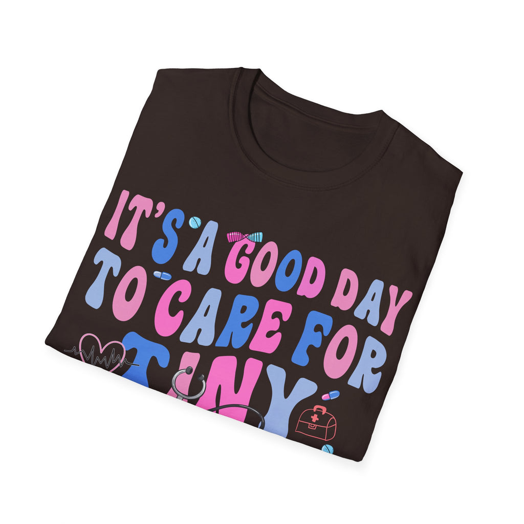 Good Day to Care for Tiny Humans T-Shirt - Unisex Softstyle Tee for Caregivers