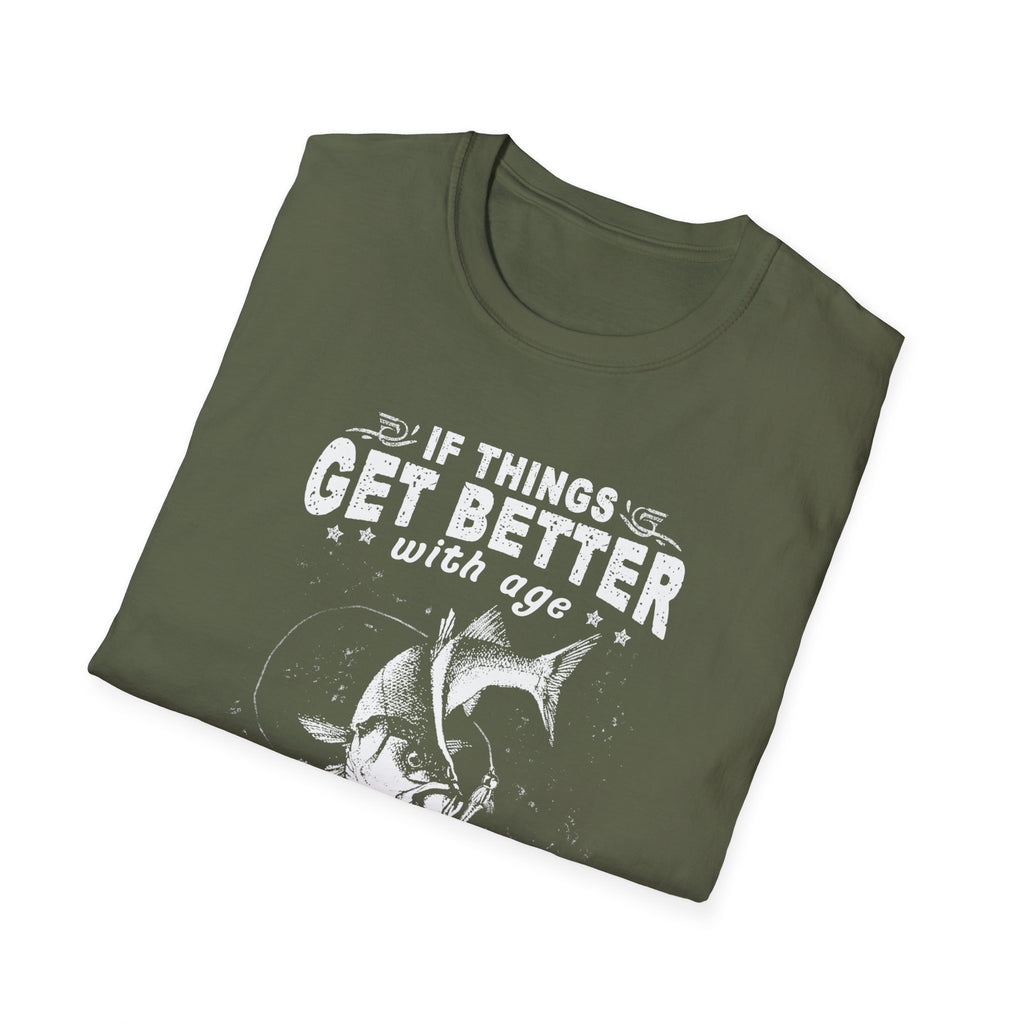 Funny Quote Unisex T-Shirt - "If Things Get Better with Age, Then I Am Approaching Magnificence"