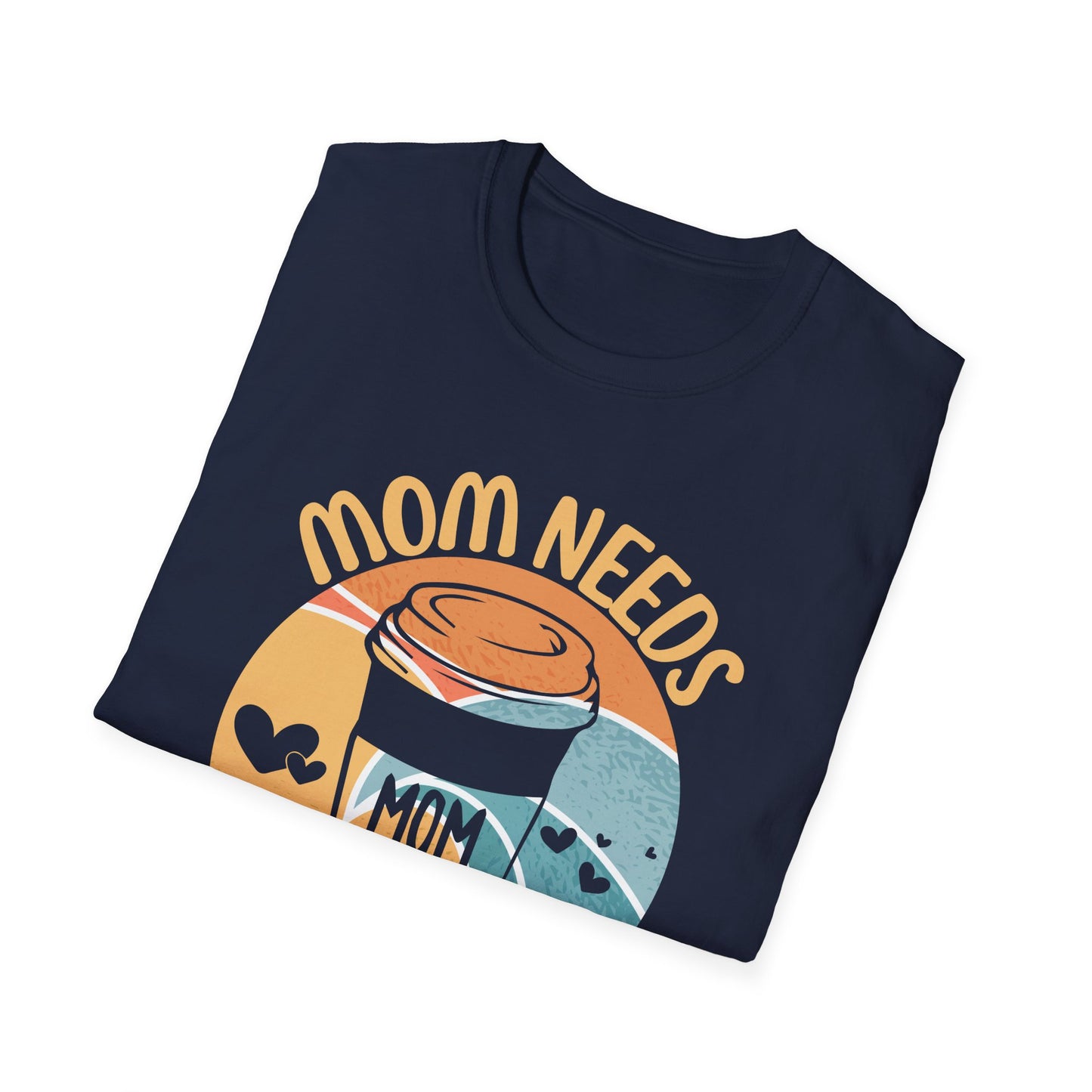 MOM NEEDS COFFEE T-SHIRT