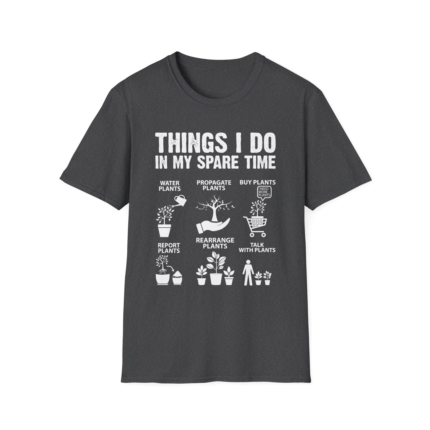 Gardening Enthusiast T-Shirt | Things I Do in My Spare Time