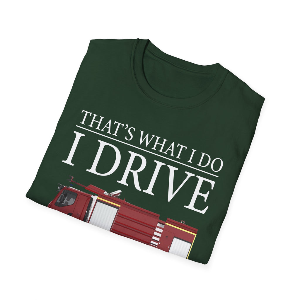 That's What I Do I Drive Wee Woo Truck And I Know Things Firefighter T-Shirt