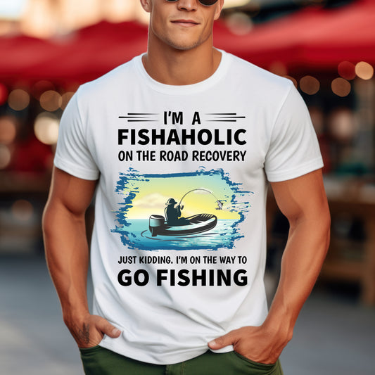 Funny Fishing T-Shirt - 'I'm a Fishaholic on the Road to Recovery'