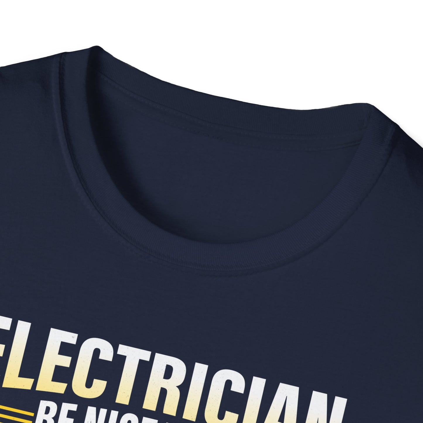 Electrician – Be Nice to Me Funny T-Shirt