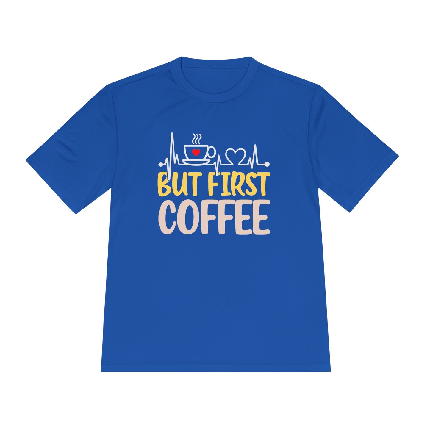 Unisex Moisture Wicking Tee - "But First Coffee" Graphic