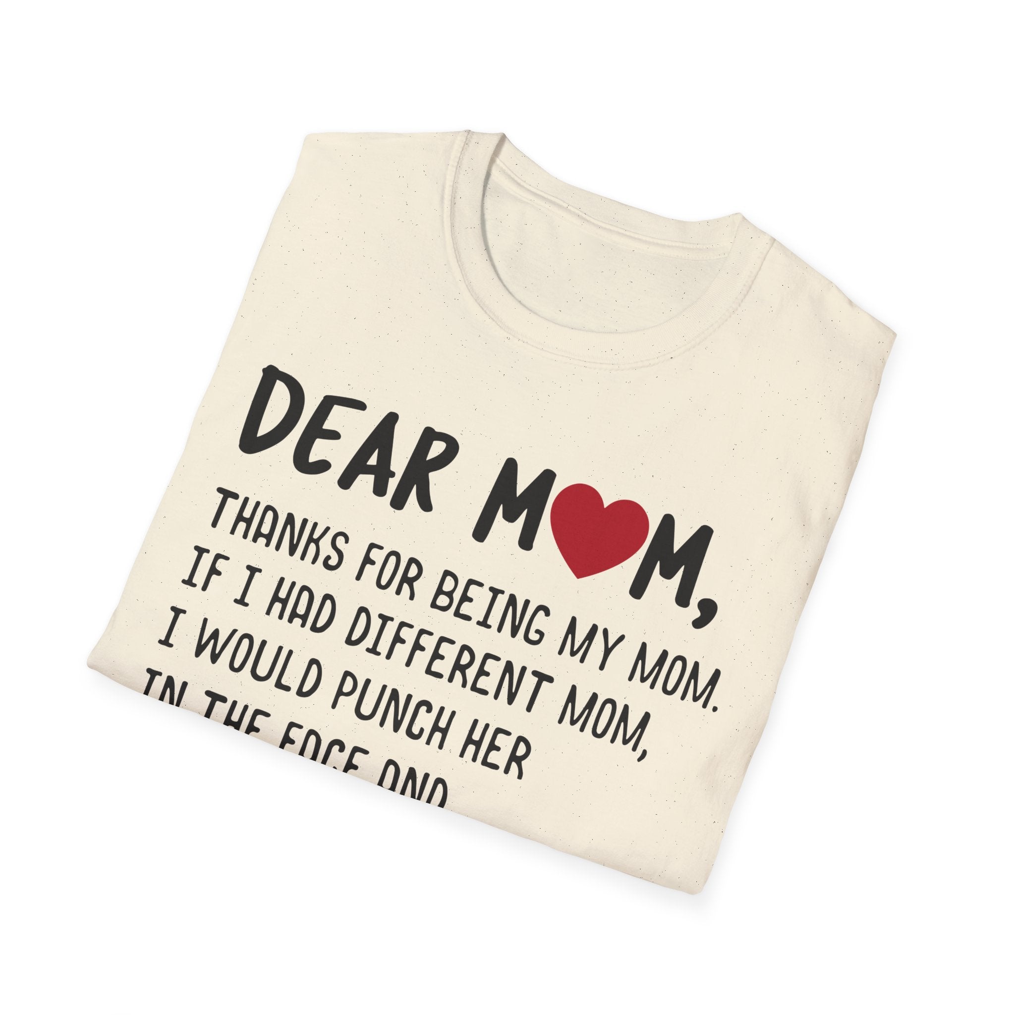 Dear Mom Funny T-Shirt - Unisex Softstyle Tee for Mother's Day