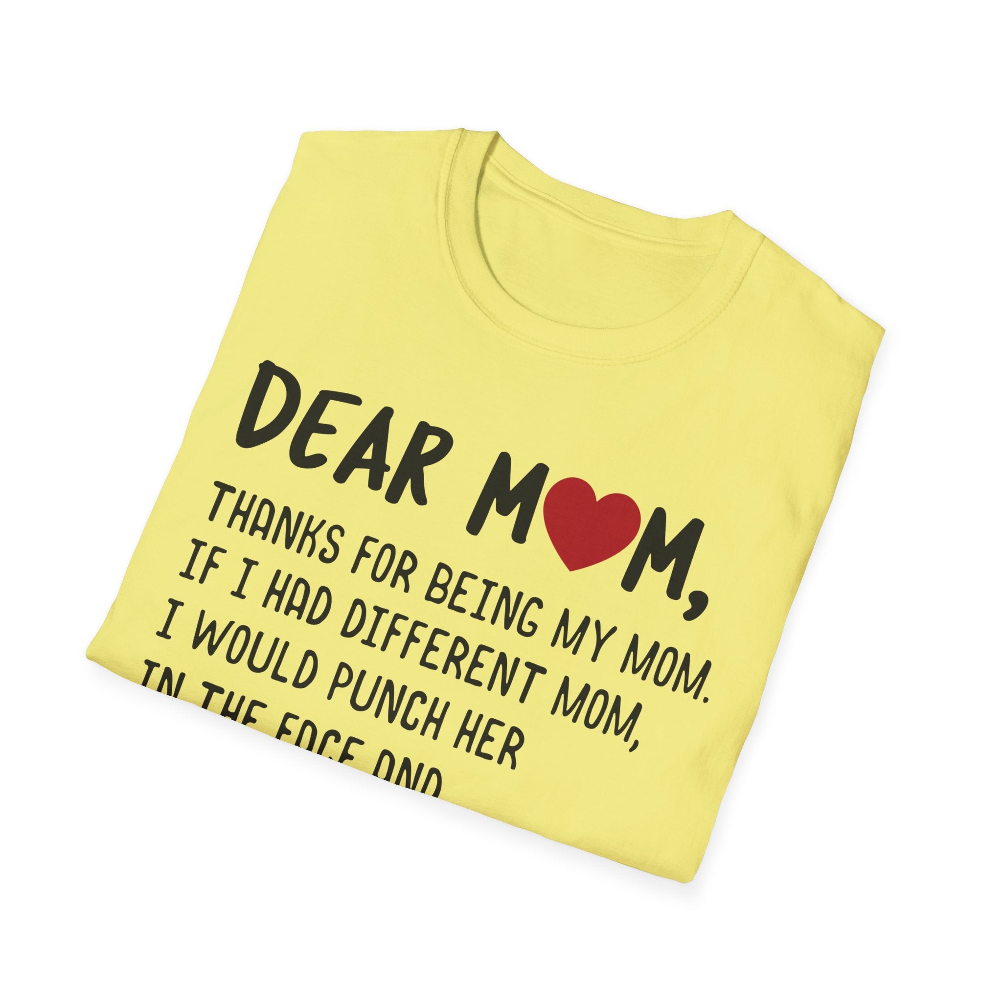 Dear Mom Funny T-Shirt - Unisex Softstyle Tee for Mother's Day