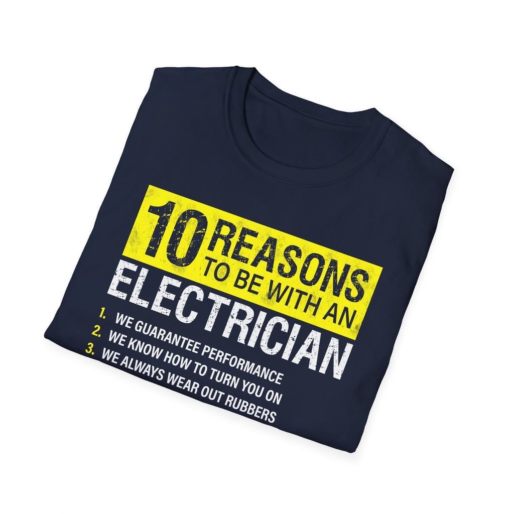 10 Reasons to Be with an Electrician Funny T-Shirt