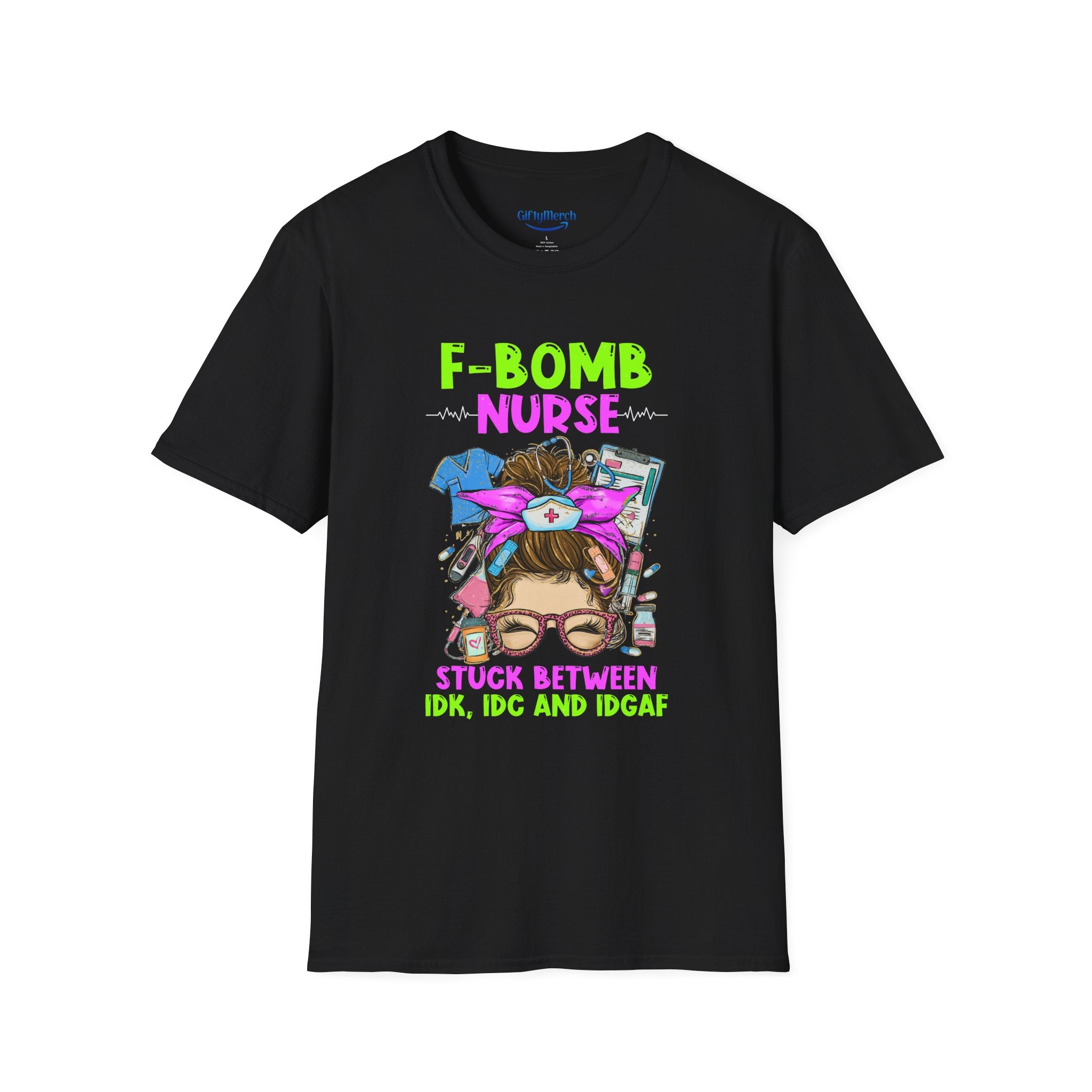 F-Bomb Nurse T-Shirt – Funny Nurse Graphic Tee “Stuck Between IDK, IDC and IDGAF”