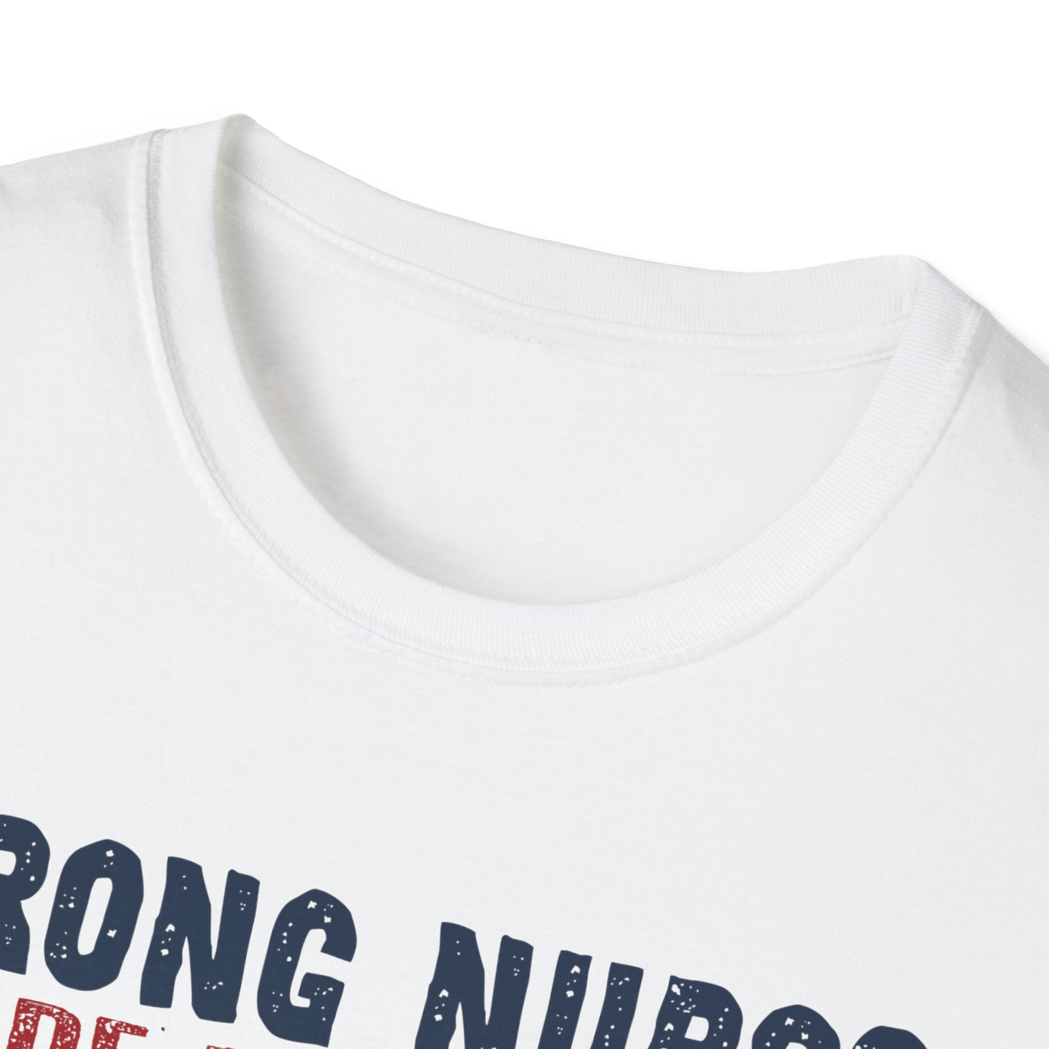 Strong Nurses Unisex Softstyle T-Shirt - Supportive Healthcare Gift
