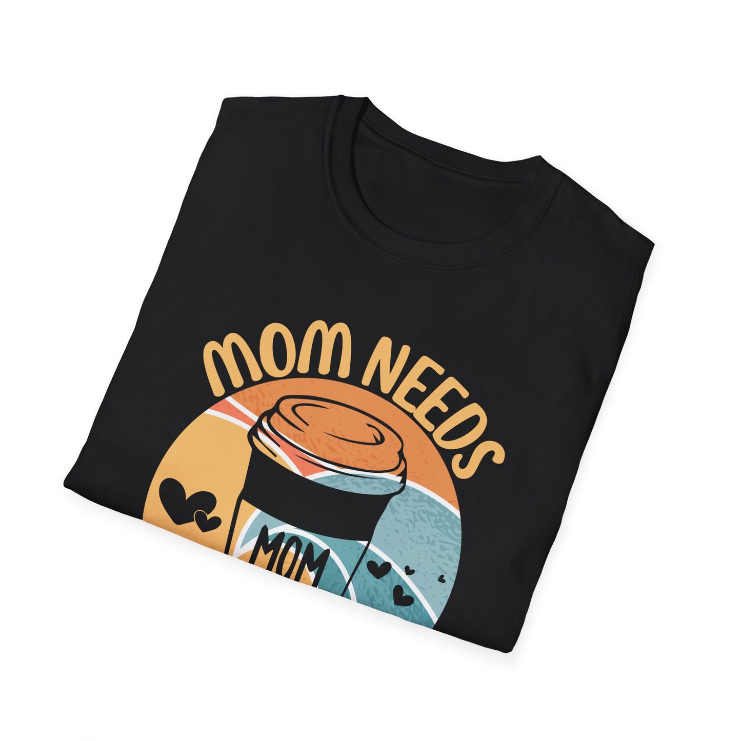 MOM NEEDS COFFEE T-SHIRT