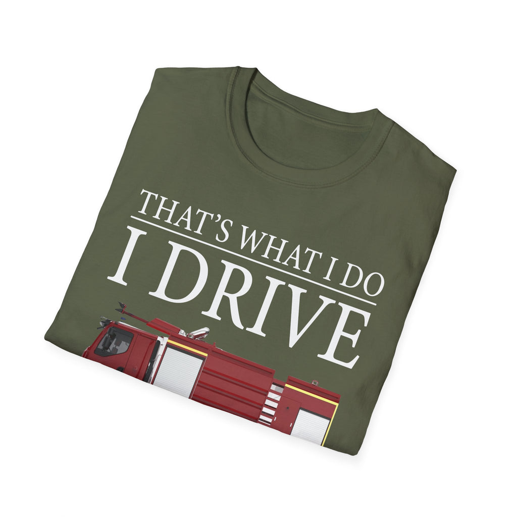 That's What I Do I Drive Wee Woo Truck And I Know Things Firefighter T-Shirt