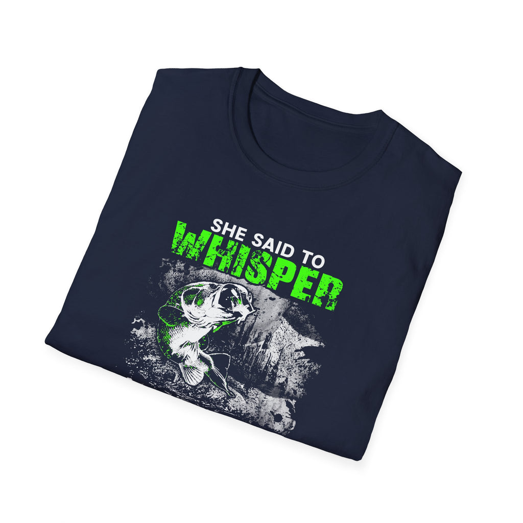 Fishing Humor Unisex Softstyle T-Shirt - "She Said to Whisper Something Sexy"