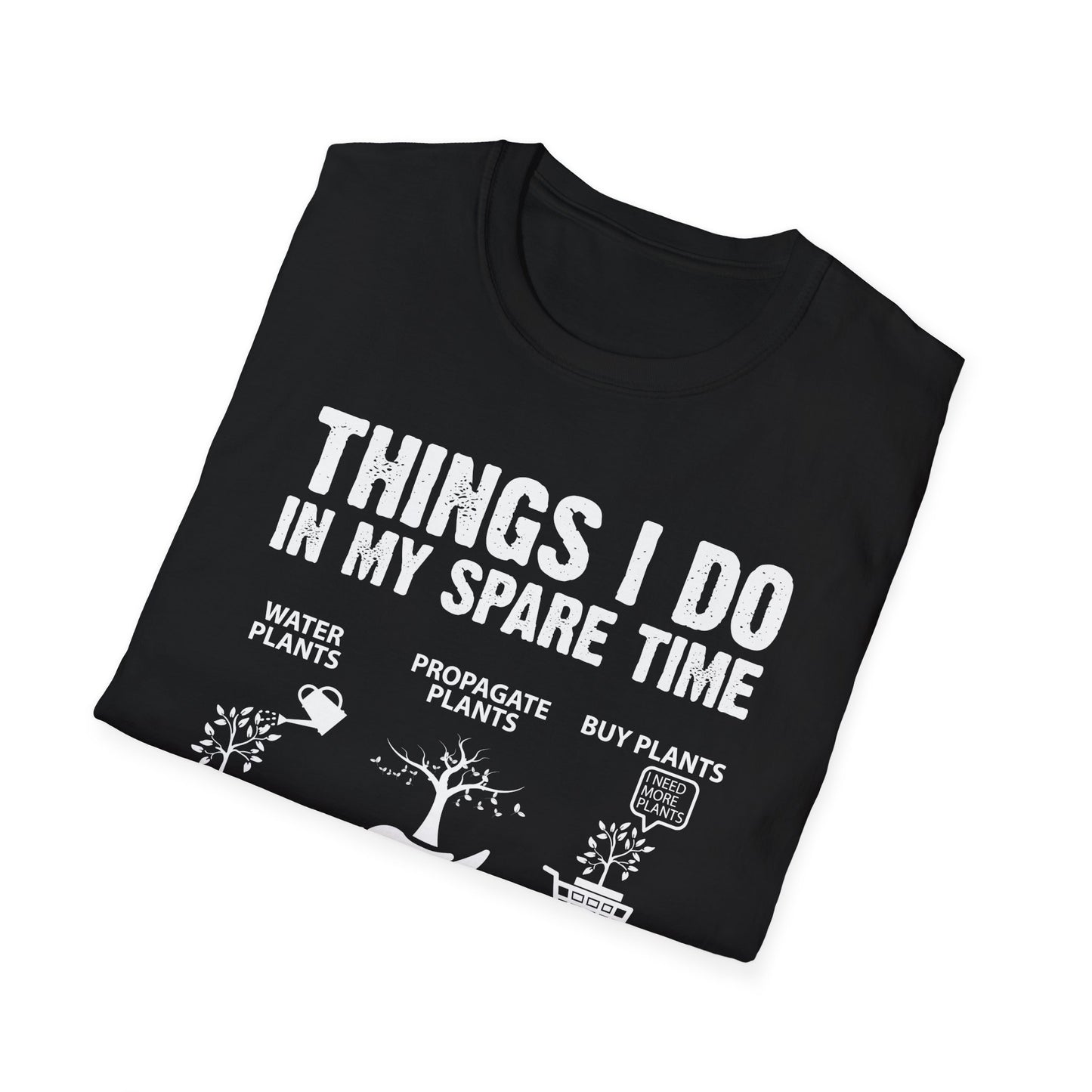 Gardening Enthusiast T-Shirt | Things I Do in My Spare Time