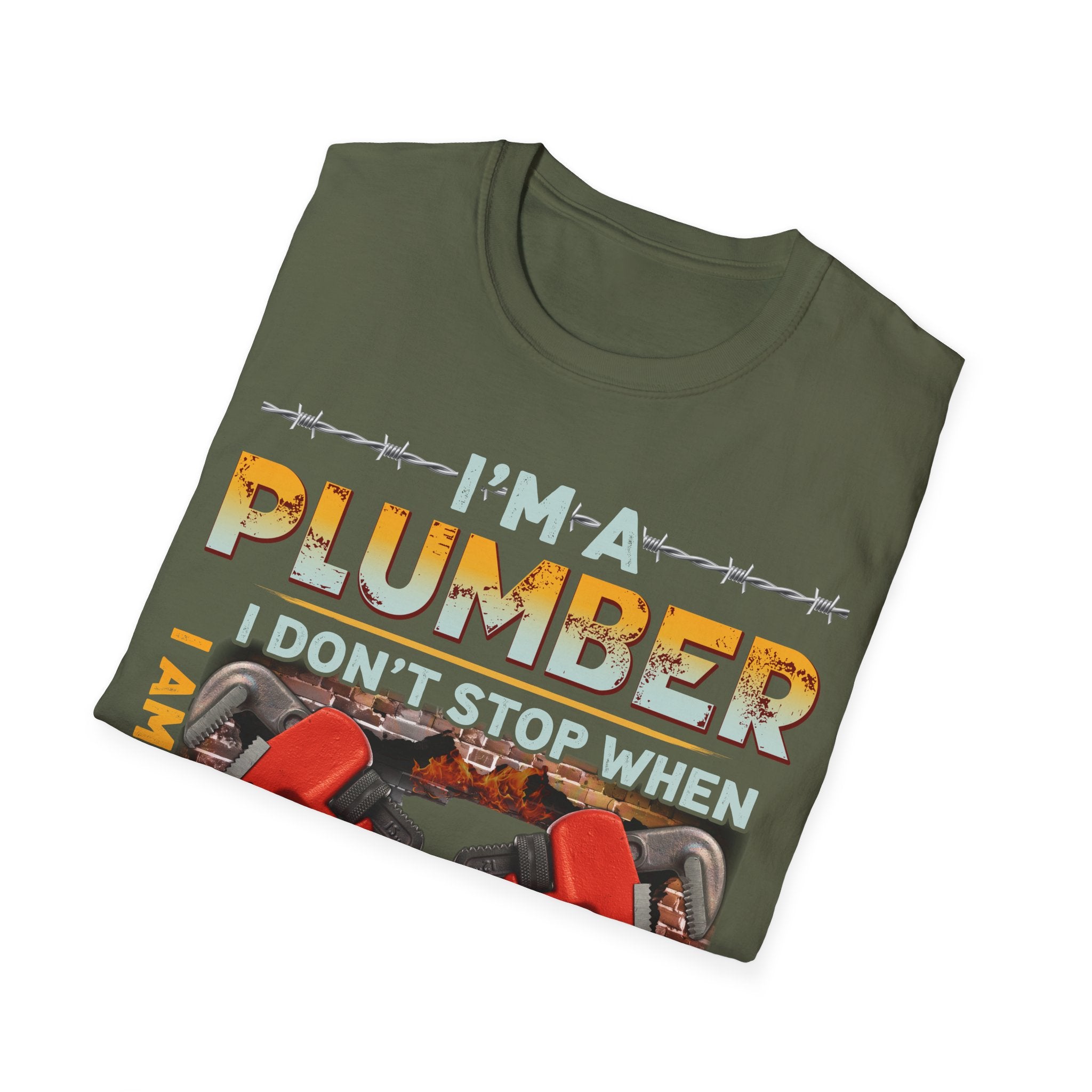 Plumber Motivational T-Shirt - I Don't Stop When I'm Tired, I Stop When I'm Done