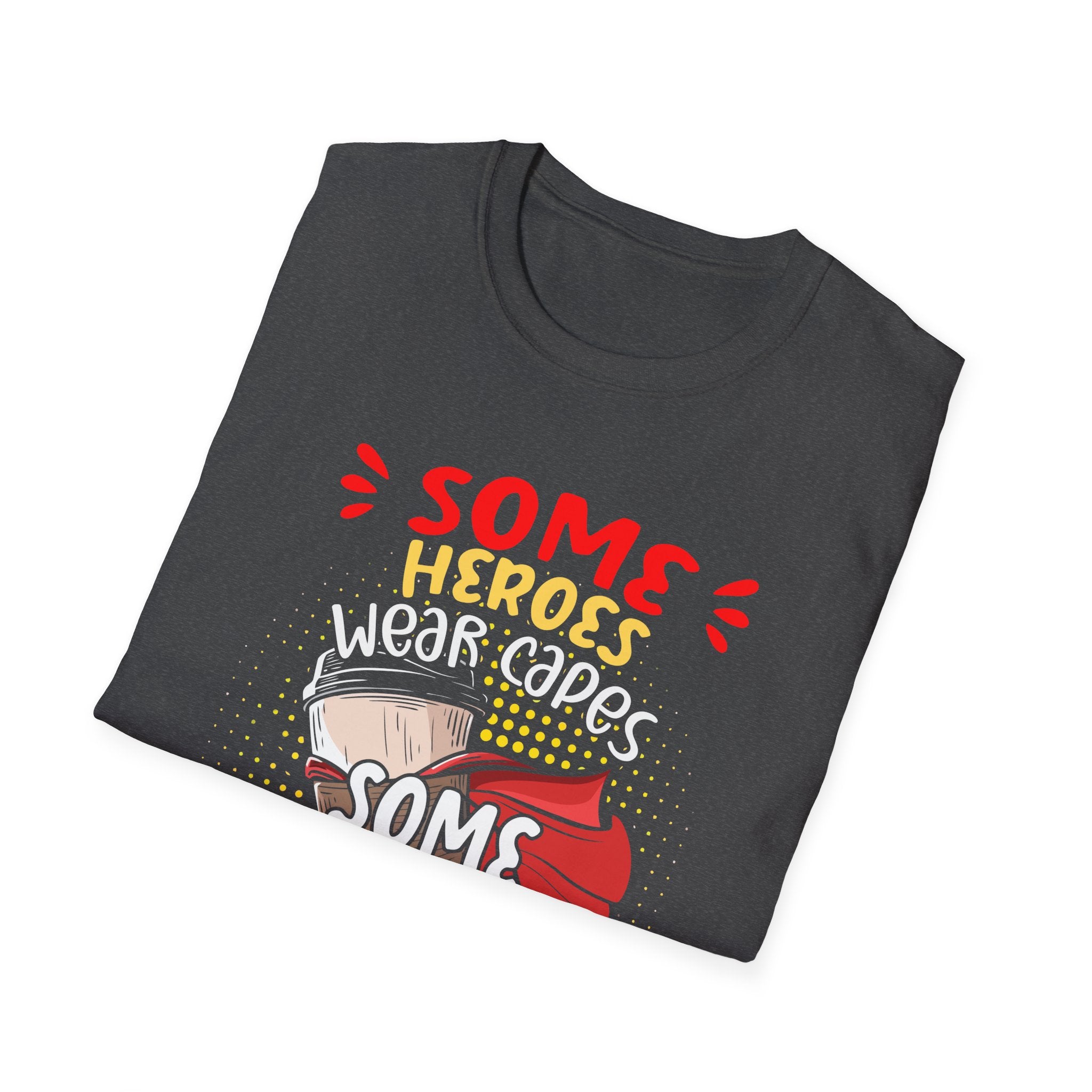 Some Heroes Wear Capes, Some Heroes Make Your Coffee T-Shirt