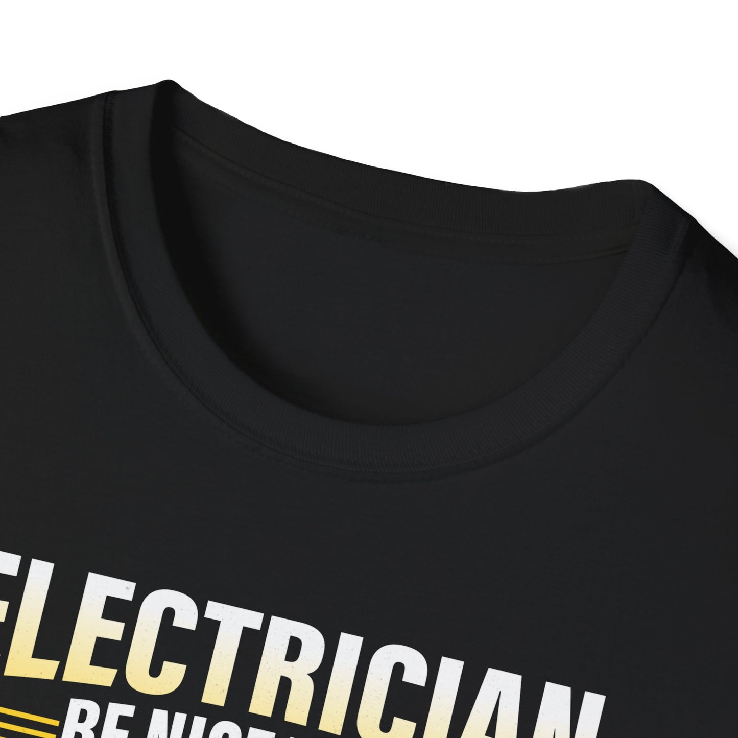 Electrician – Be Nice to Me Funny T-Shirt