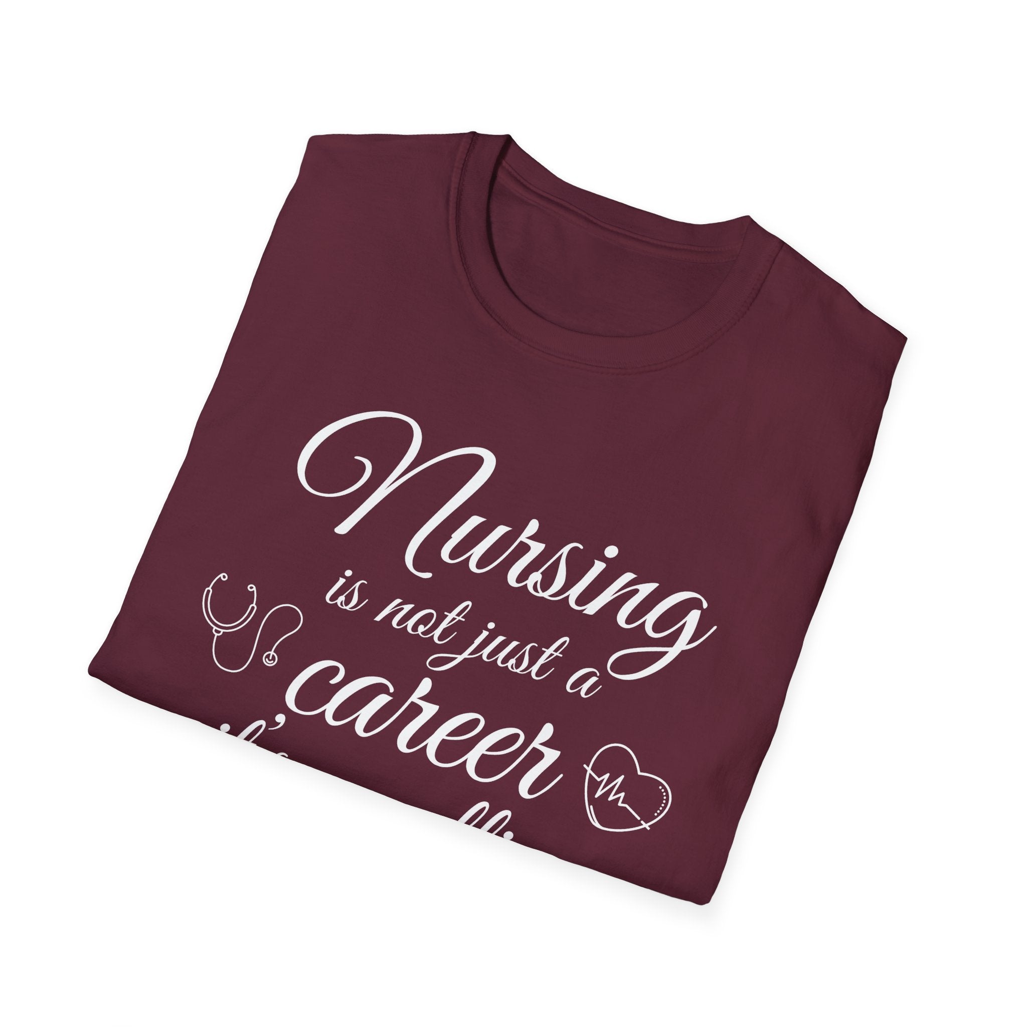 Nursing is Not Just a Career Unisex T-Shirt for Healthcare Professionals