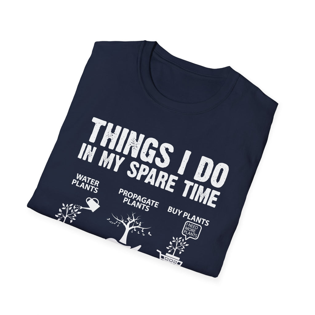 Gardening Enthusiast T-Shirt | Things I Do in My Spare Time