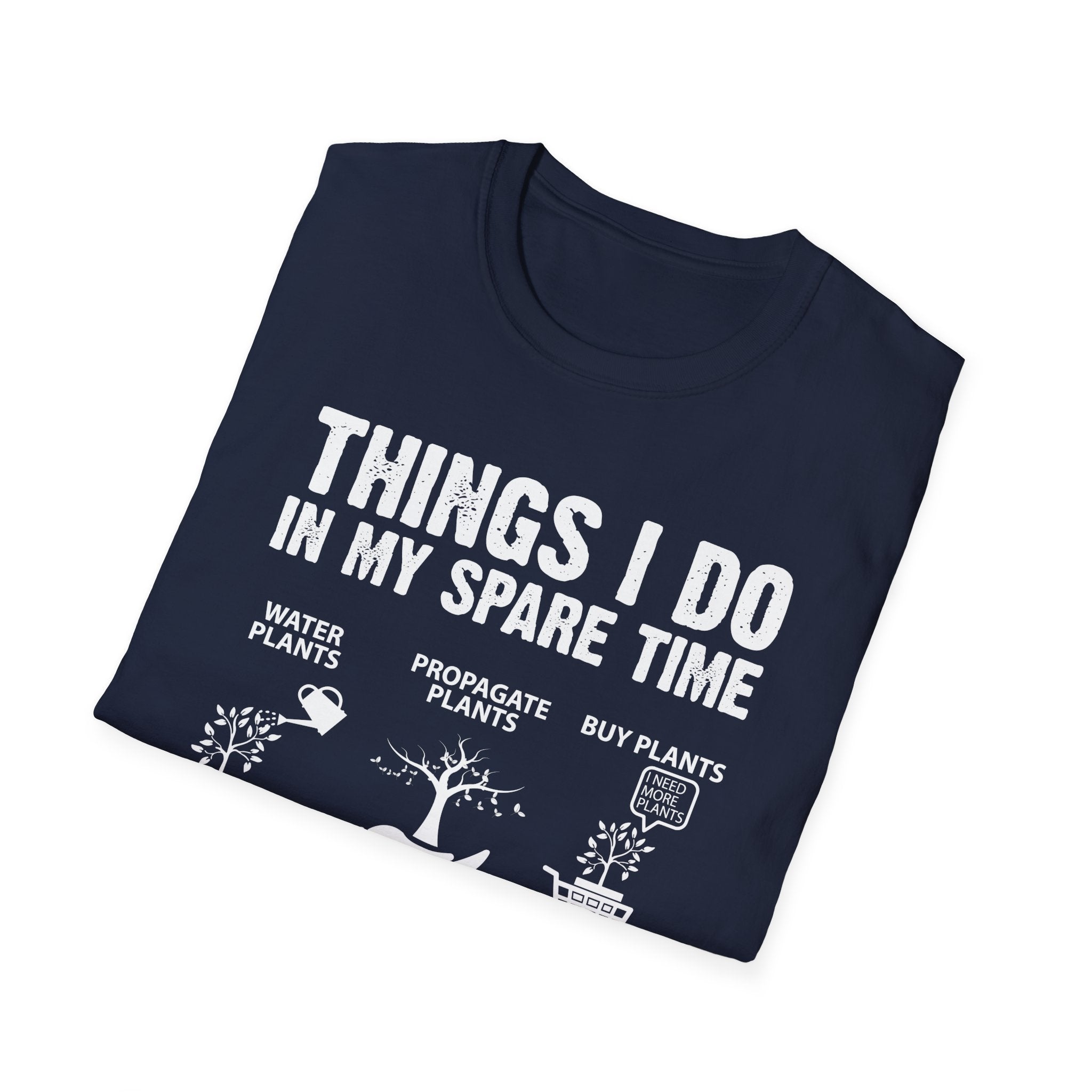 Gardening Enthusiast T-Shirt | Things I Do in My Spare Time
