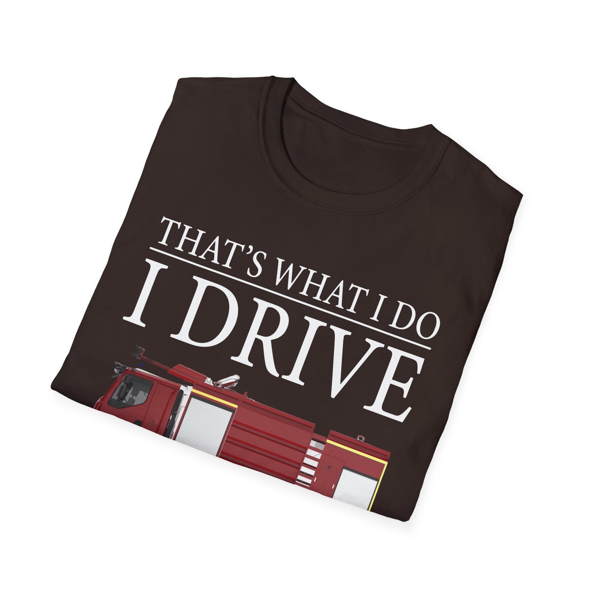 That's What I Do I Drive Wee Woo Truck And I Know Things Firefighter T-Shirt