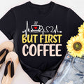 But First Coffee T-Shirt