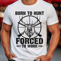 Born to Hunt T-Shirt — Deer Skull Crosshairs Hunting Tee (Born to Hunt, Forced to Work)