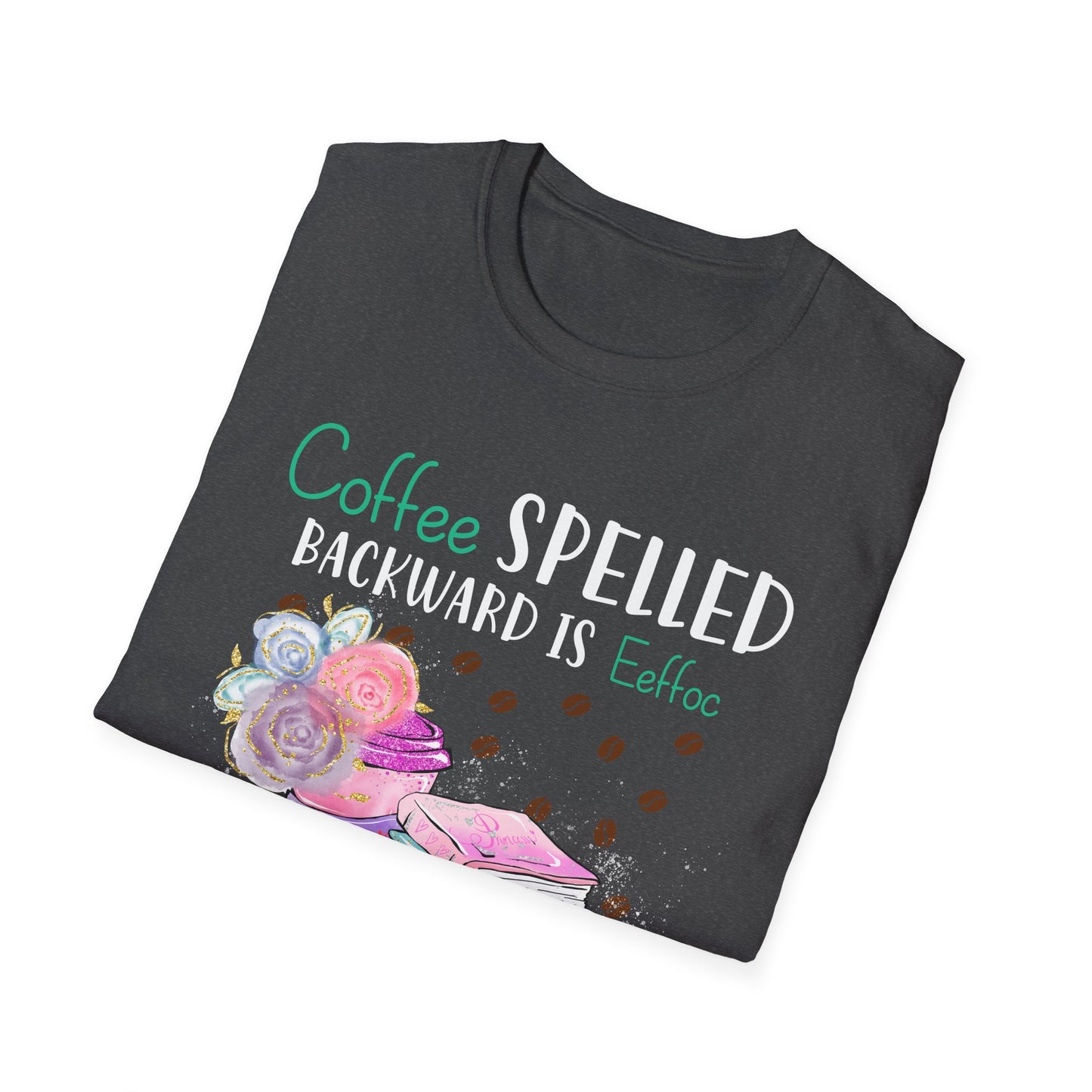 Coffee Spelled Backwards Is Eeffoc T-Shirt