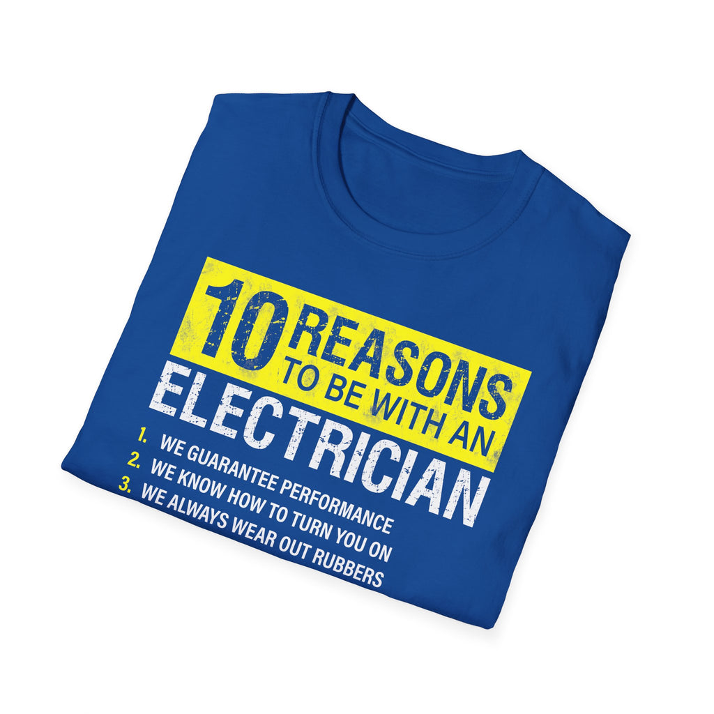 10 Reasons to Be with an Electrician Funny T-Shirt