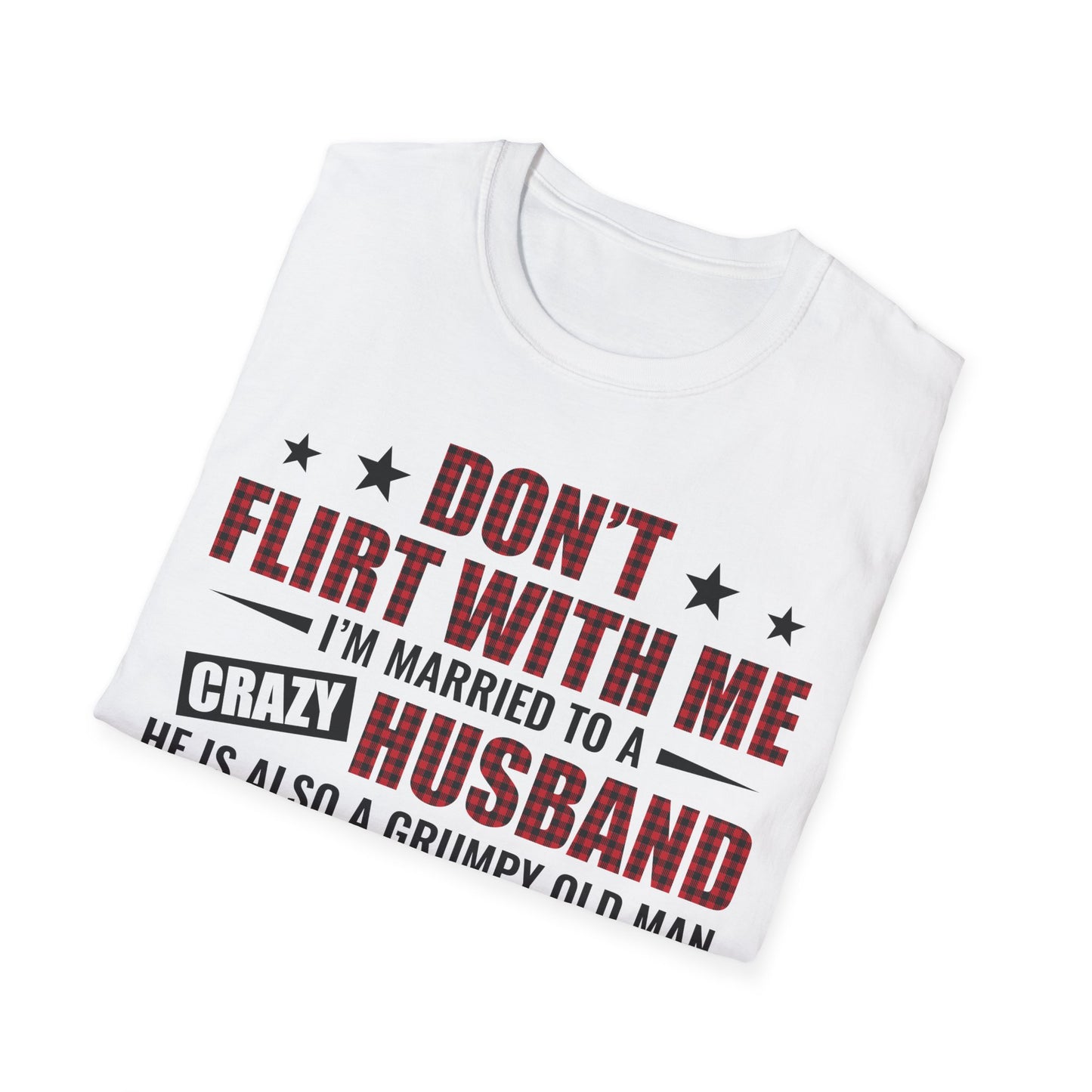 Funny Husband Appreciation T-Shirt - Don't Flirt with Me