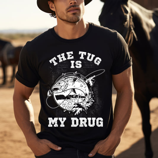 The Tug Is My Drug Unisex T-Shirt - Perfect for Outdoor Enthusiasts