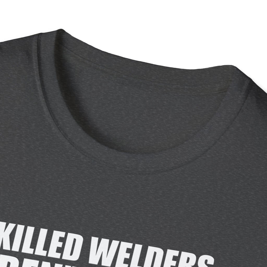 Skilled Welders Humor Unisex T-Shirt - Perfect for Welding Professionals and Craft Lovers