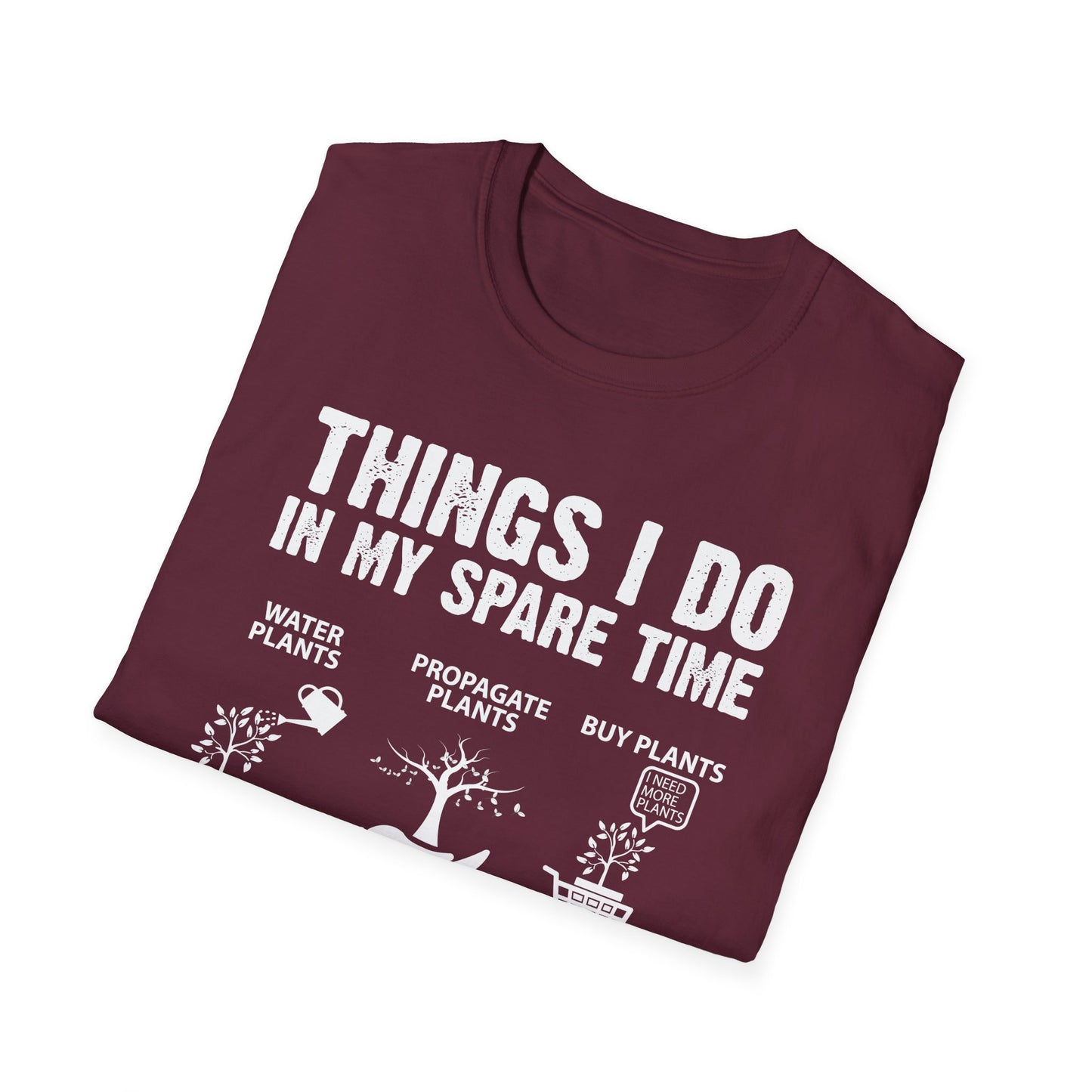 Gardening Enthusiast T-Shirt | Things I Do in My Spare Time