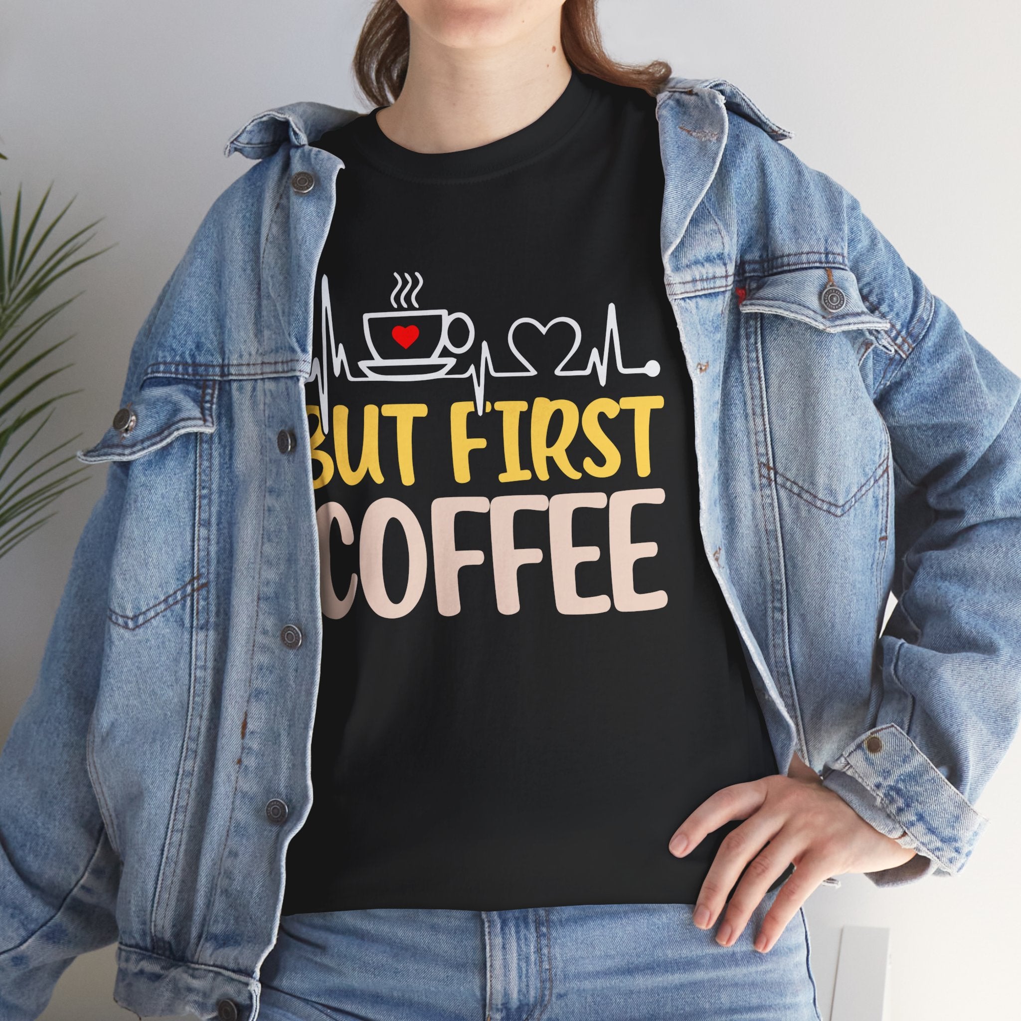 But First Coffee T‑Shirt — Funny Coffee Lover Tee