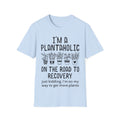 Funny Plant Lover - I'm a Plantaholic on the Road to Recovery Gardening T-Shirt