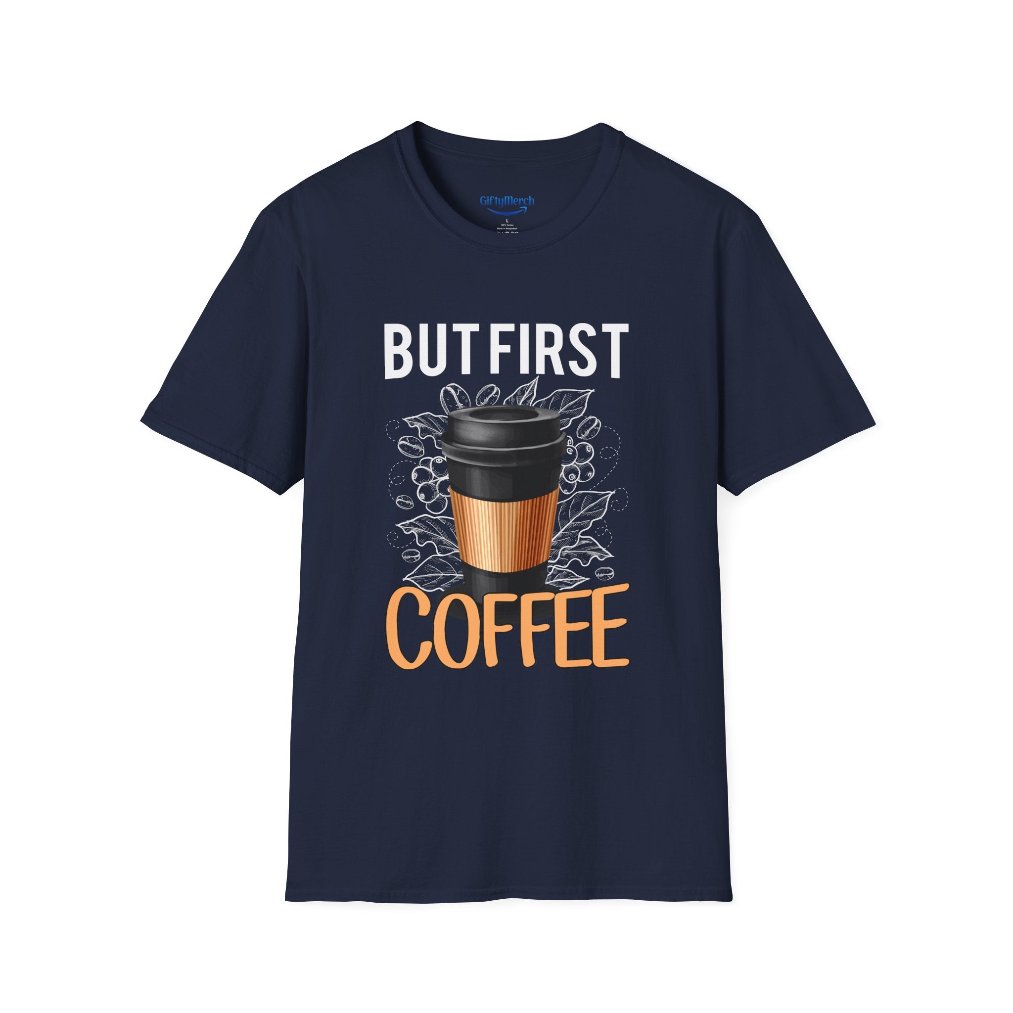 But First Coffee T-Shirt — Graphic Coffee Cup Tee for Coffee Lovers