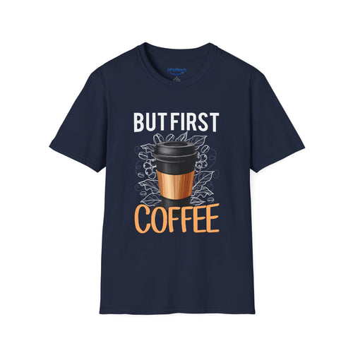 But First Coffee T-Shirt — Graphic Coffee Cup Tee for Coffee Lovers