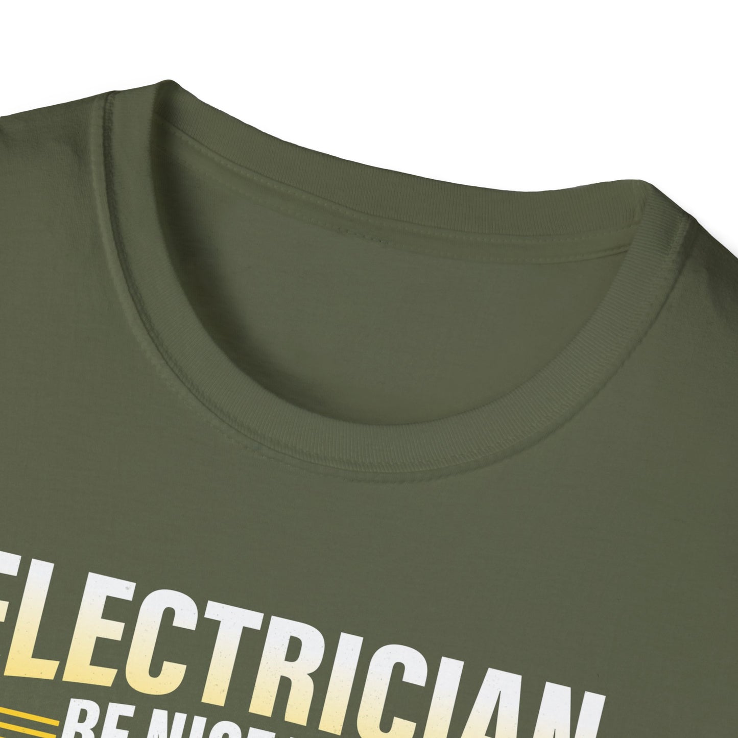 Electrician – Be Nice to Me Funny T-Shirt